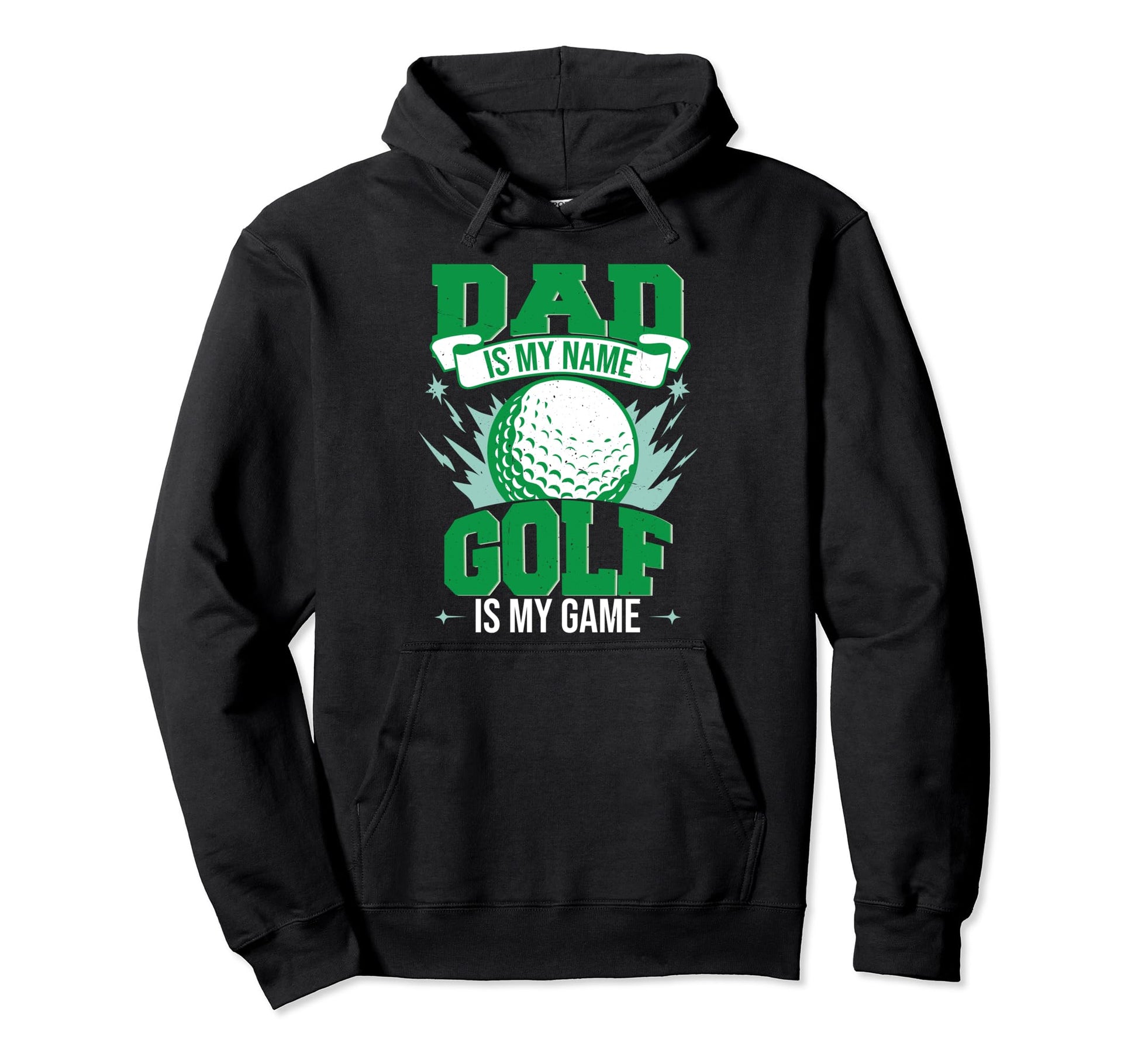 Dad Is My Name Golf Is My Game Hoodie - Streetwear Style for Adults - T-Shirt, Sweatshirt, Hoodie