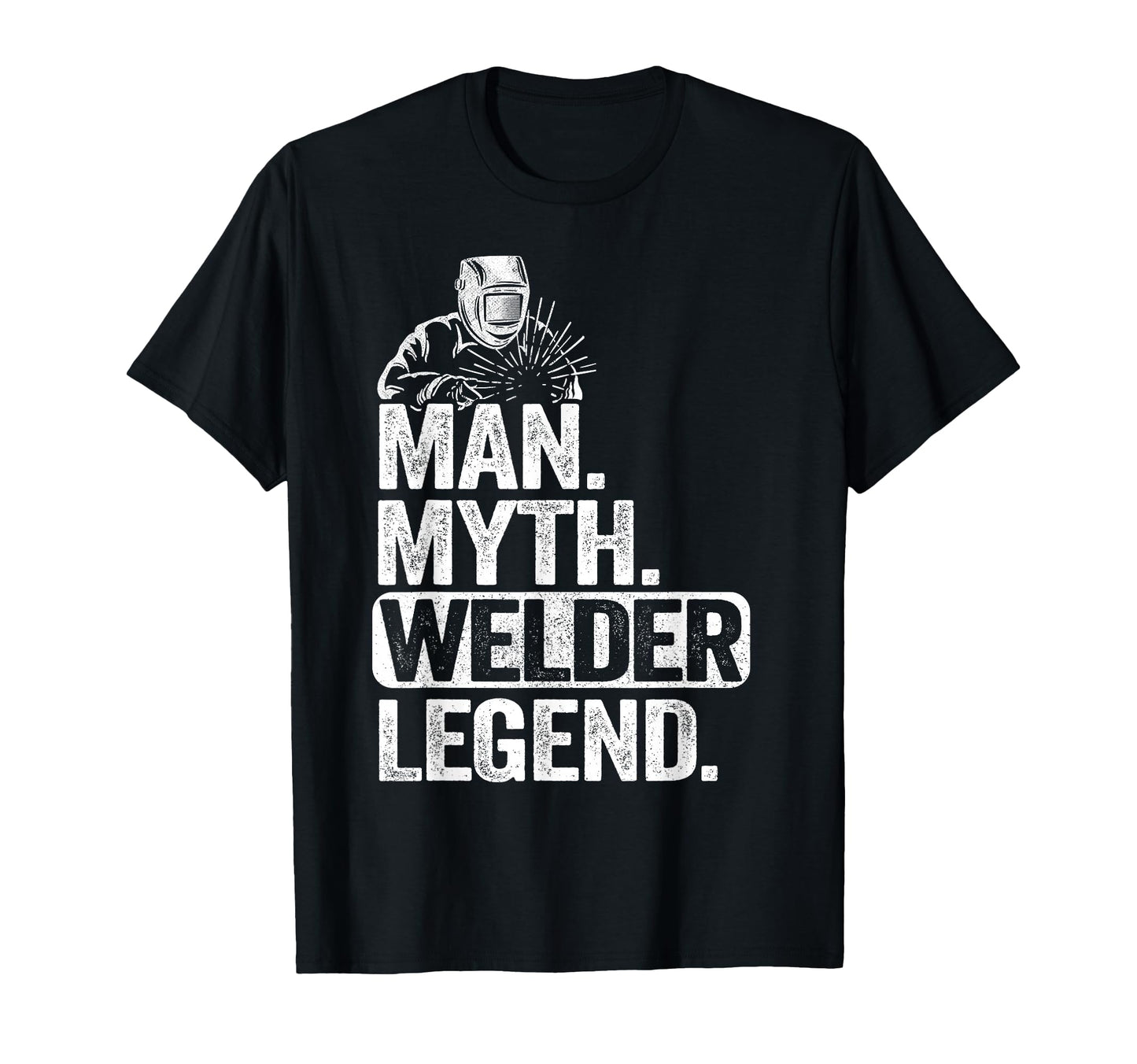 Myth Welder Legend Metal Worker Dad T-Shirt - Custom Art Print for Adults - T-Shirt, Sweatshirt, Hoodie