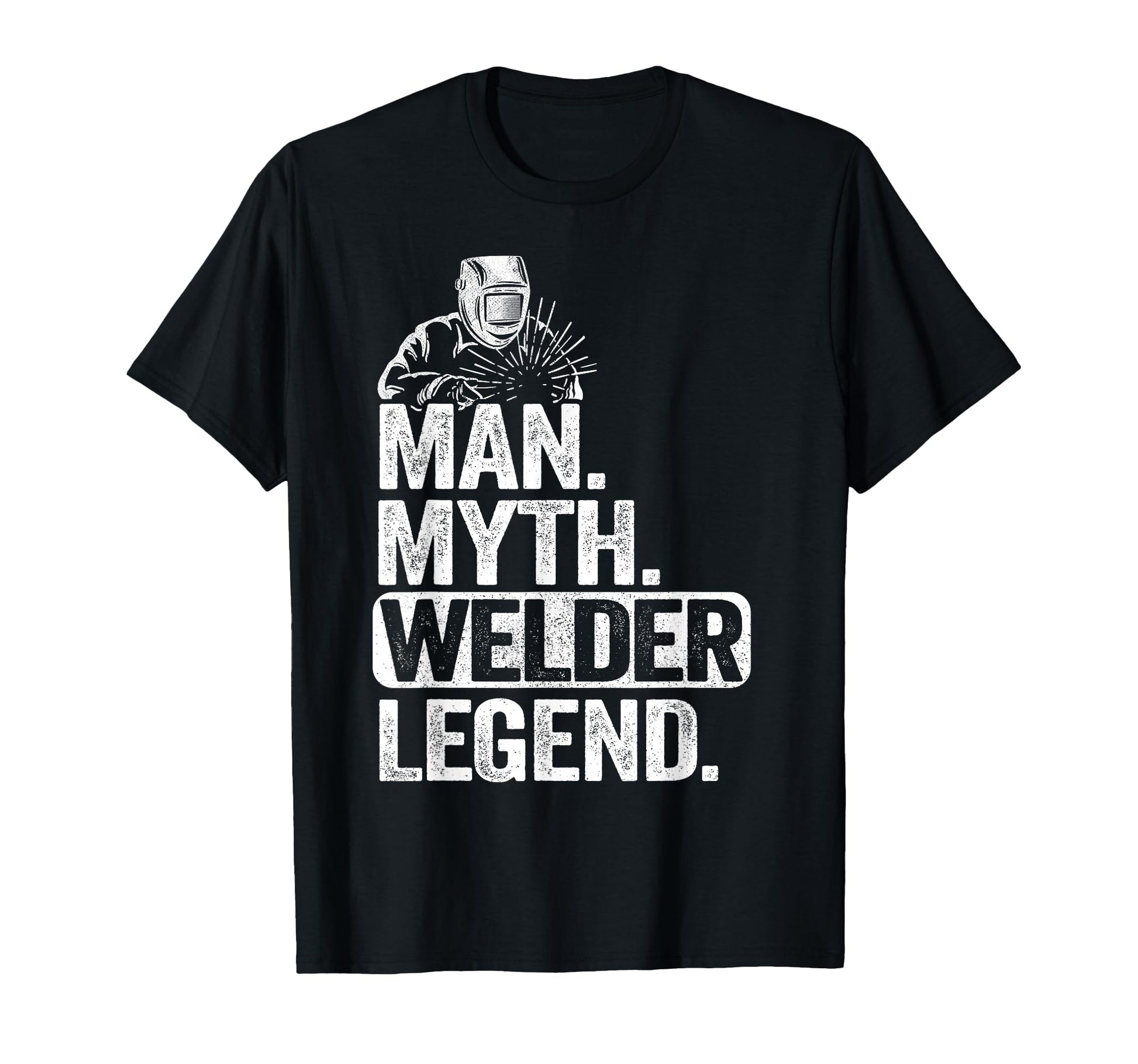 Myth Welder Legend Metal Worker Dad T-Shirt - Custom Art Print for Adults - T-Shirt, Sweatshirt, Hoodie