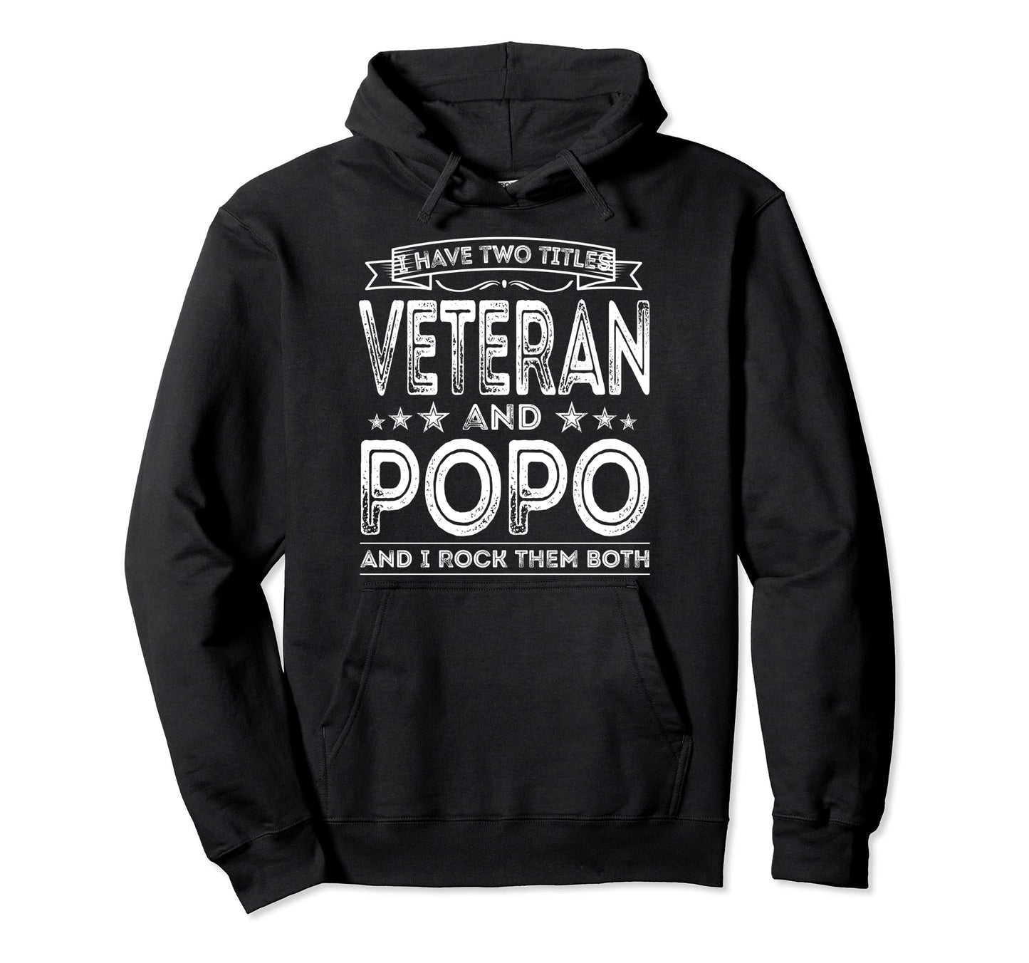 I Have Two Titles Veteran And Popo Funny Hoodie - Custom Art Print Unisex - T-Shirt, Sweatshirt, Hoodie