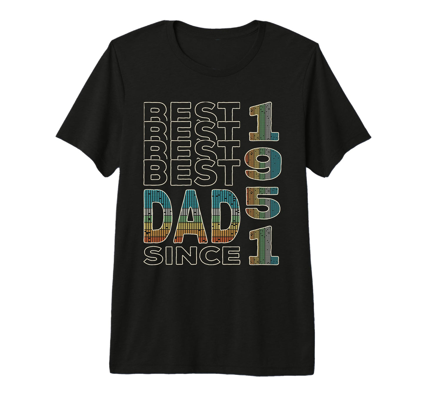 Best Dad World Dad Since 1951 Fathers T-Shirt - Graphic Print Men Women - T-Shirt, Sweatshirt, Hoodie
