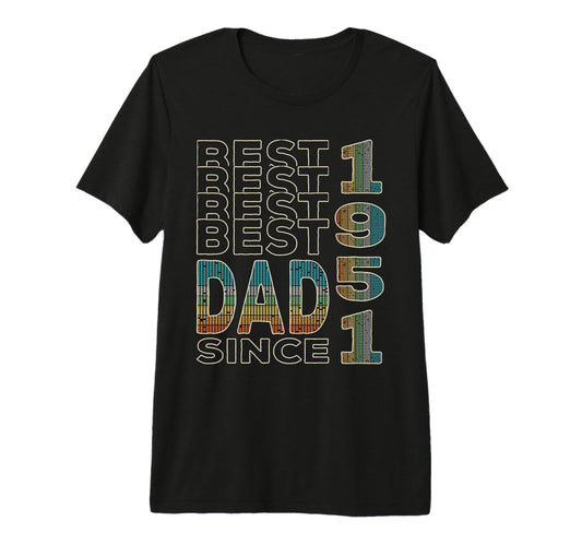 Best Dad World Dad Since 1951 Fathers T-Shirt - Graphic Print Men Women - T-Shirt, Sweatshirt, Hoodie