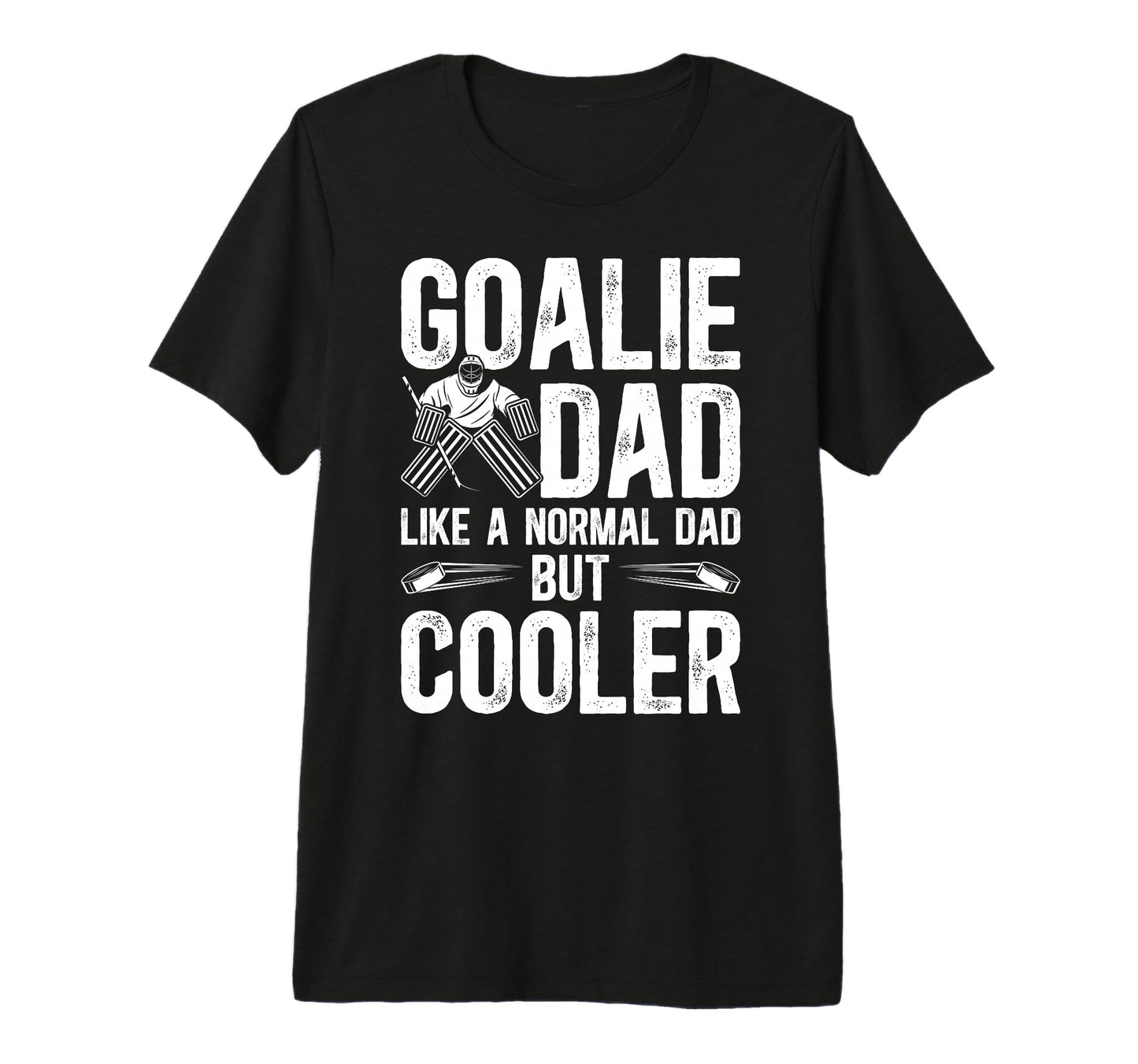 Mens Hockey Goalie Dad Hockey T-Shirt - Streetwear Style for Adults - T-Shirt, Sweatshirt, Hoodie
