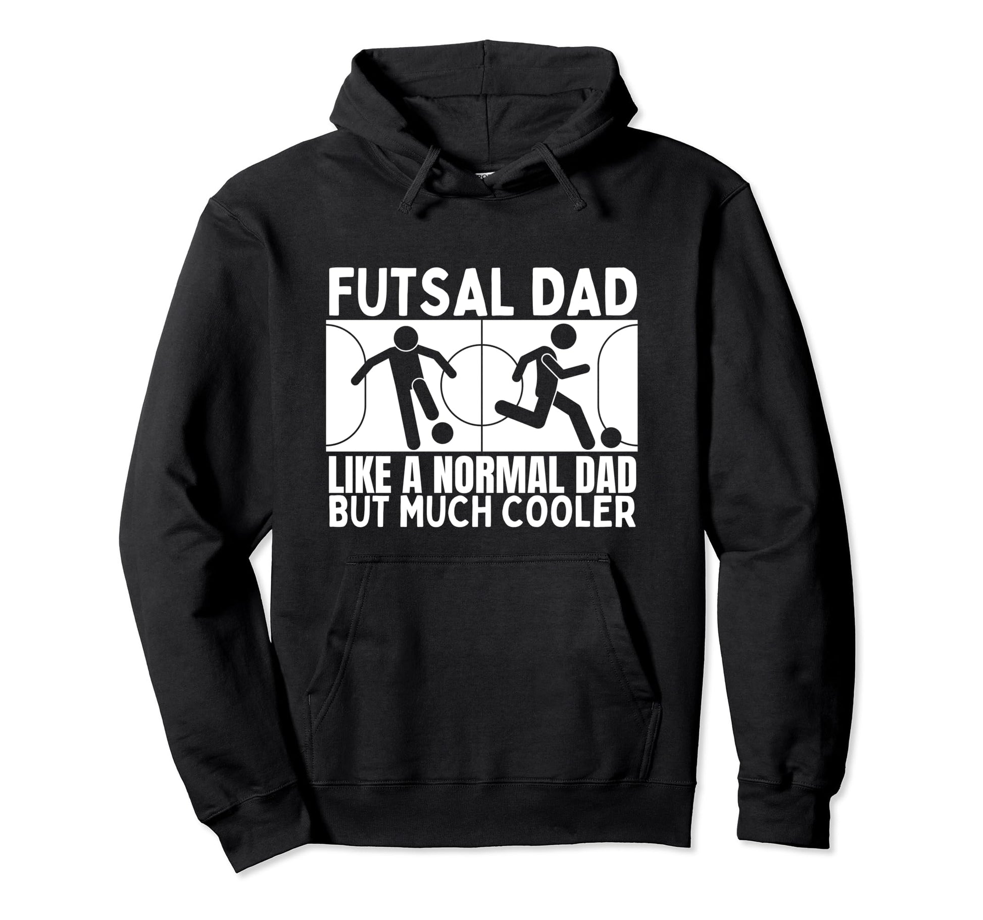 Futsal Dad Father Funny Futsal Hoodie - Fun Novelty Design Men Women - T-Shirt, Sweatshirt, Hoodie