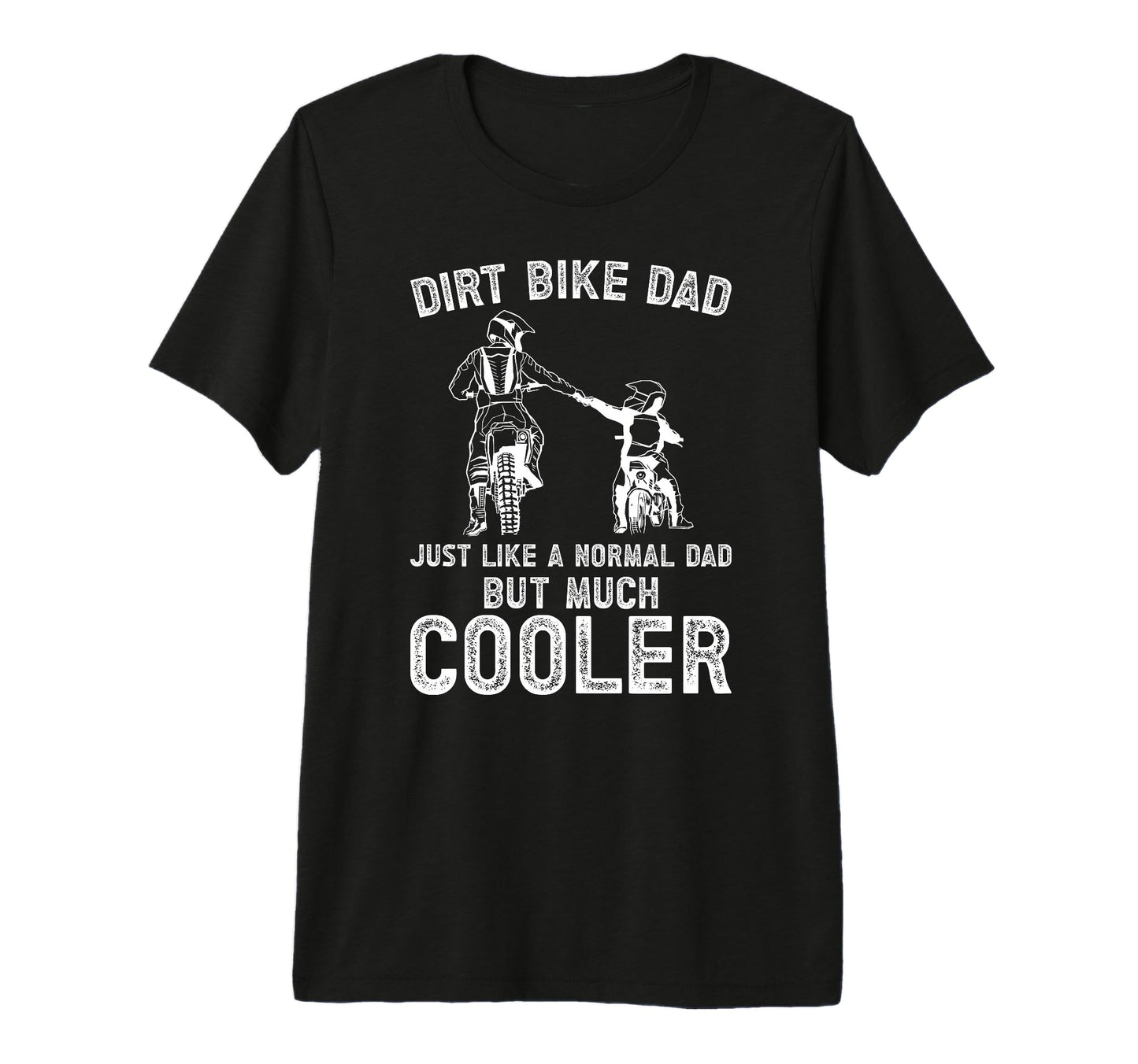 Mens Dirt Bike Dad Dirt Biker Dad Dirt T-Shirt - Streetwear Style Unisex - T-Shirt, Sweatshirt, Hoodie
