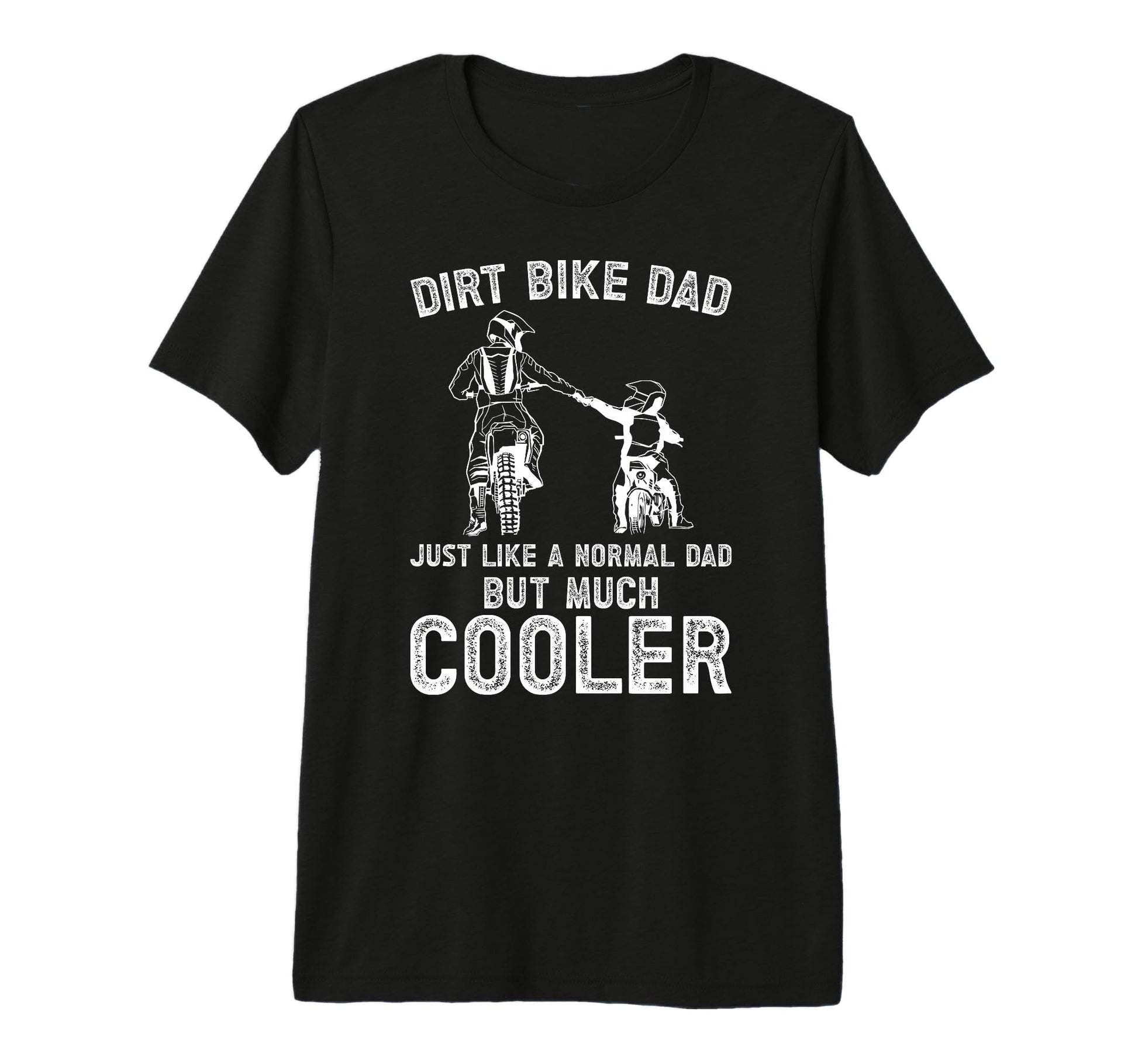 Mens Dirt Bike Dad Dirt Biker Dad Dirt T-Shirt - Streetwear Style Unisex - T-Shirt, Sweatshirt, Hoodie