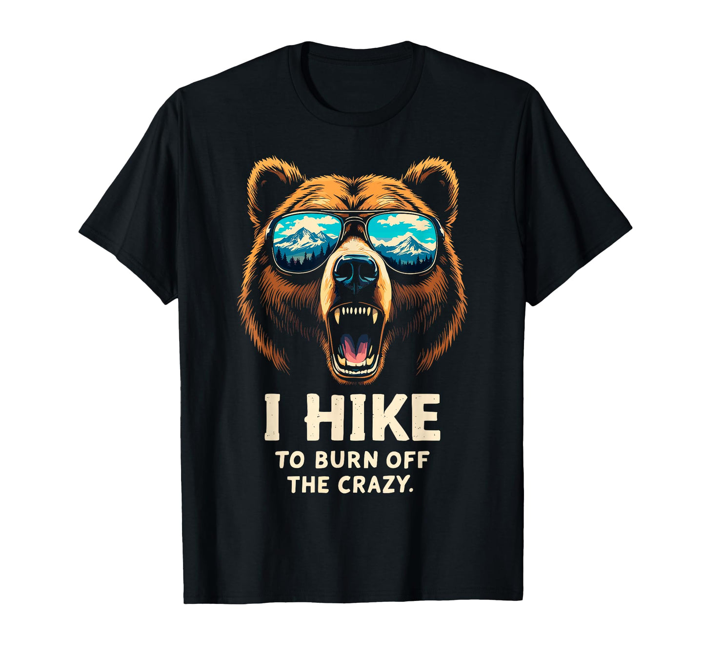 I Hike To Burn Off Crazy Funny T-Shirt - Casual Everyday Wear Men Women - T-Shirt, Sweatshirt, Hoodie