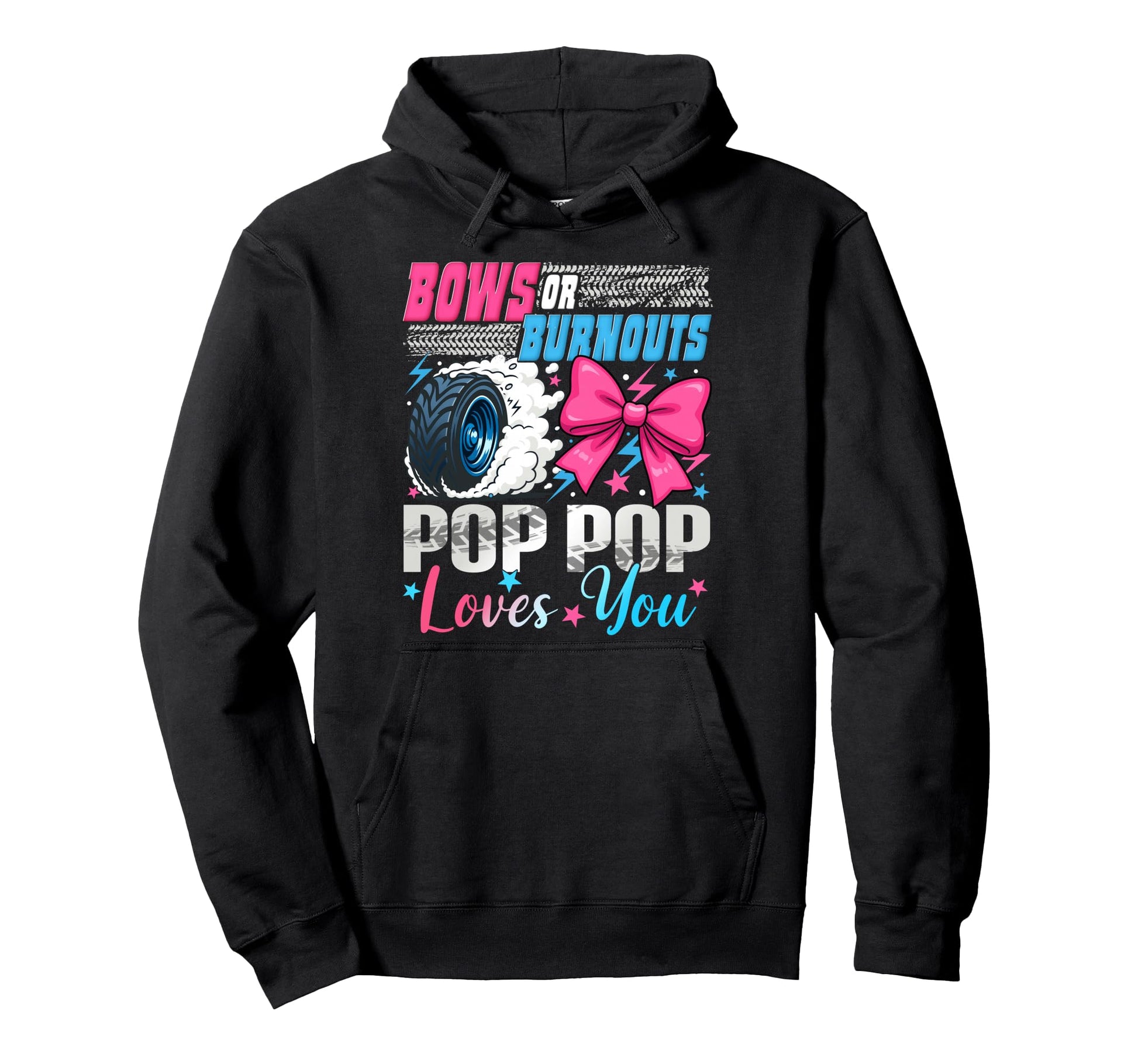 Burnouts Or Bows Pop Pop Loves You Hoodie - Aesthetic Graphic Unisex - T-Shirt, Sweatshirt, Hoodie