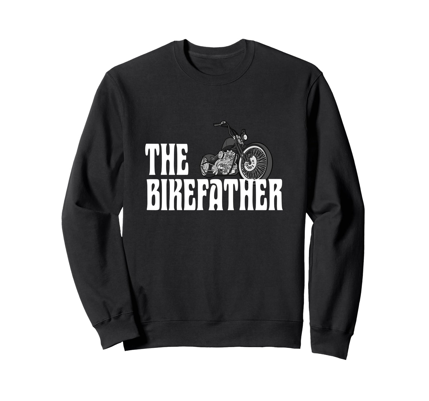 Biker Bikefather Biker Dad Funny Sweatshirt - Fun Novelty Design Men Women - T-Shirt, Sweatshirt, Hoodie