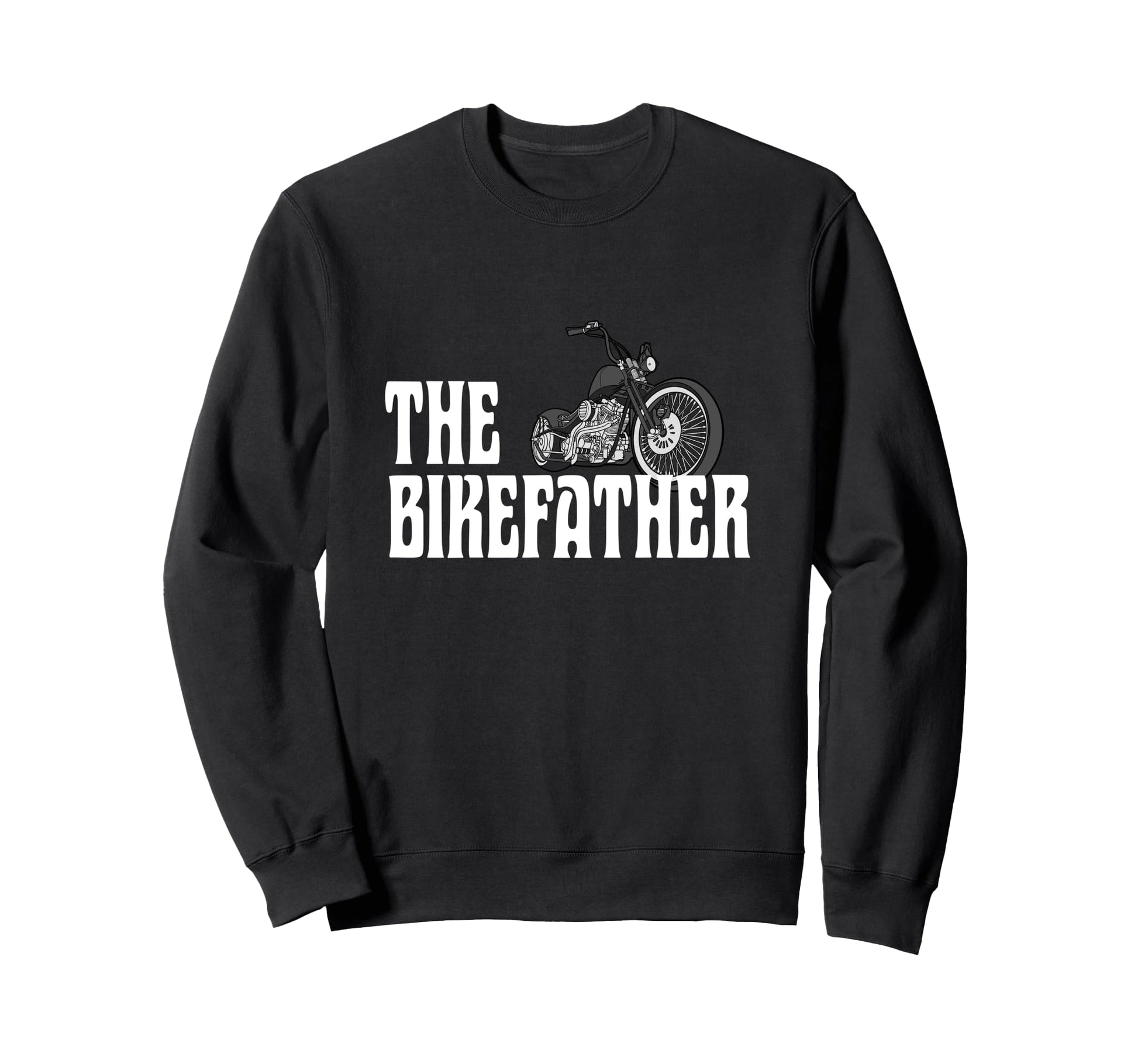 Biker Bikefather Biker Dad Funny Sweatshirt - Fun Novelty Design Men Women - T-Shirt, Sweatshirt, Hoodie