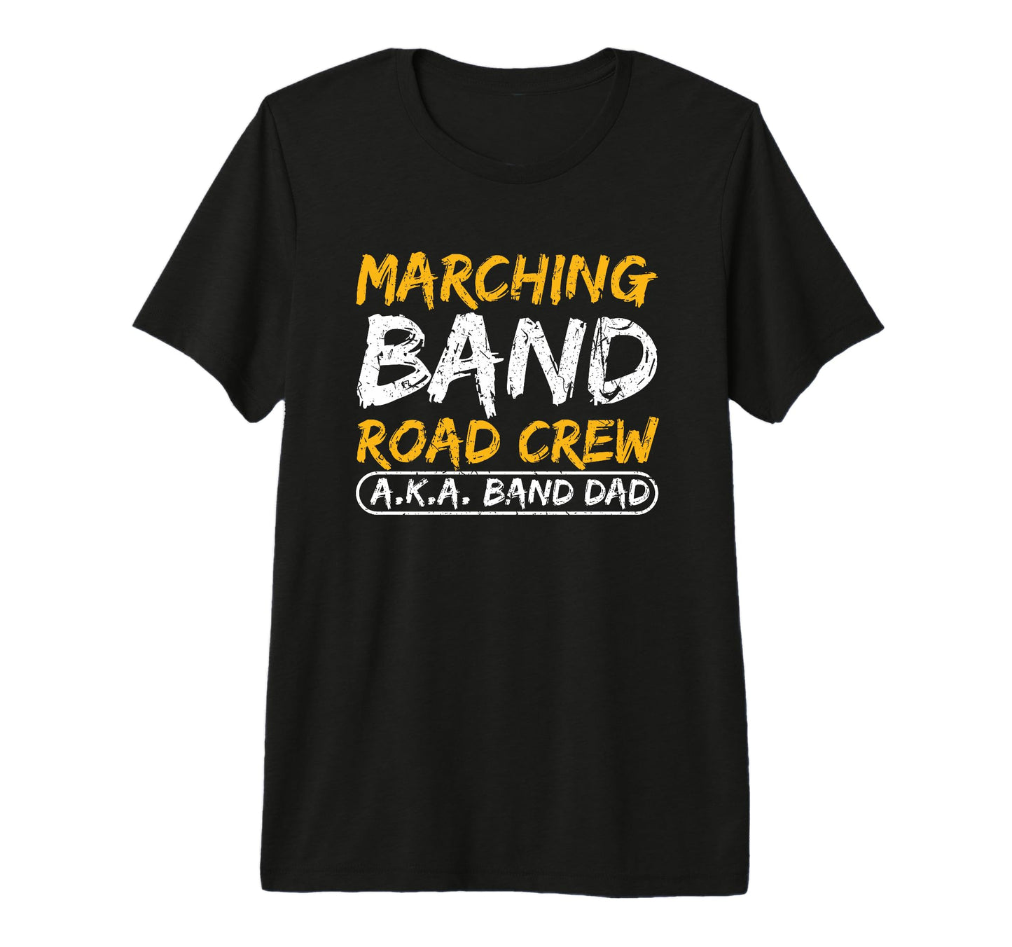 Marching Band Road Crew Band Dad T-Shirt - Fun Novelty Design Unisex - T-Shirt, Sweatshirt, Hoodie
