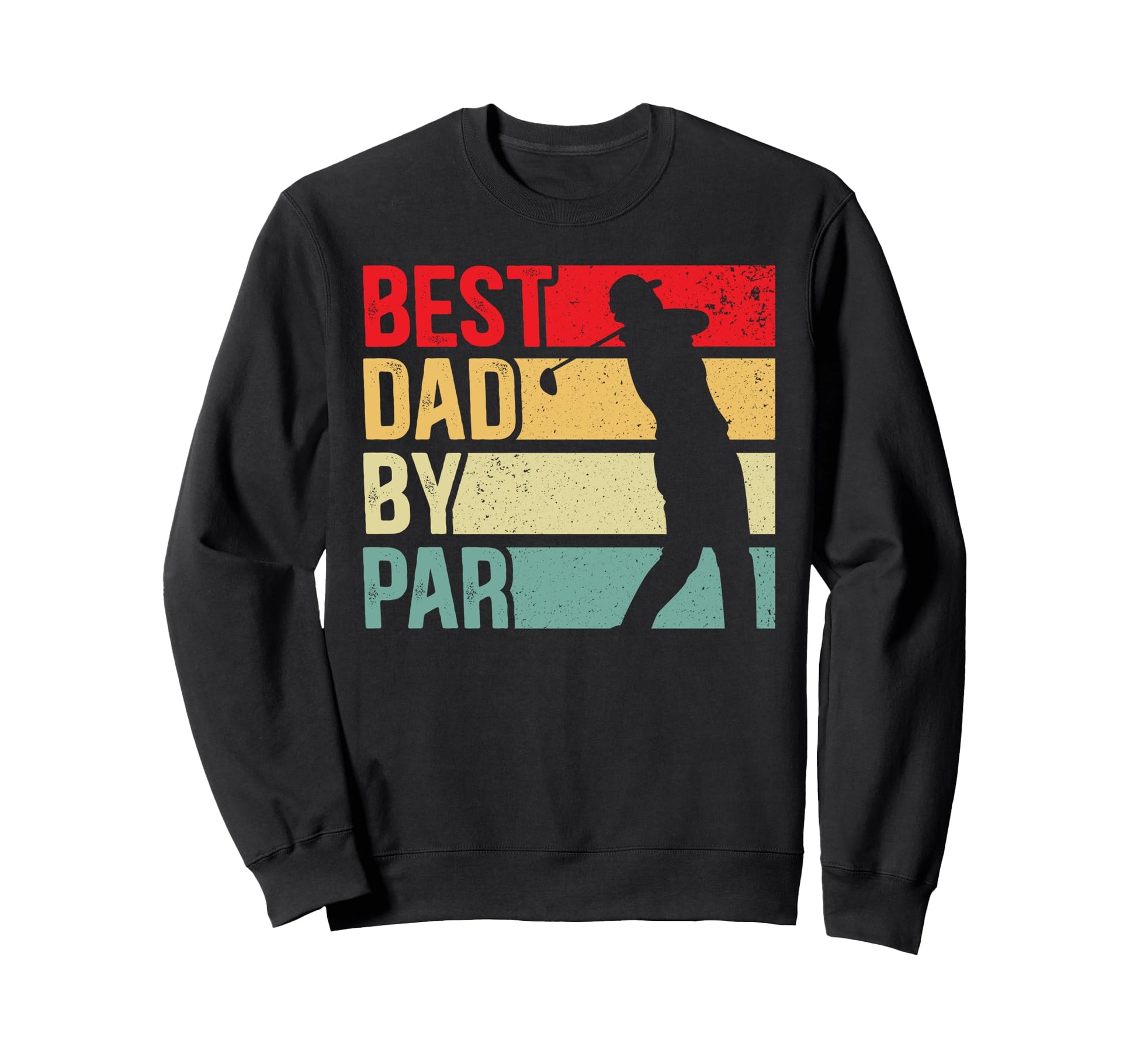 Golf Dad Best Dad Par Fathers Sweatshirt - Casual Everyday Wear for Adults - T-Shirt, Sweatshirt, Hoodie