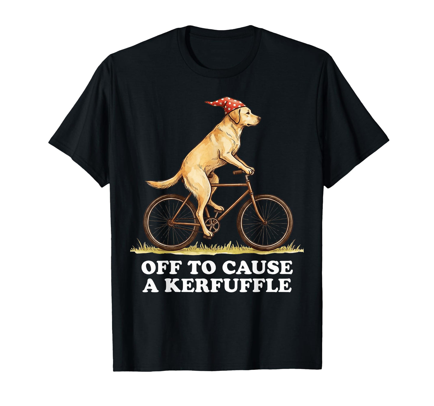 Off To Cause Kerfuffle Labrador Retriever T-Shirt - Unique Graphic Unisex - T-Shirt, Sweatshirt, Hoodie