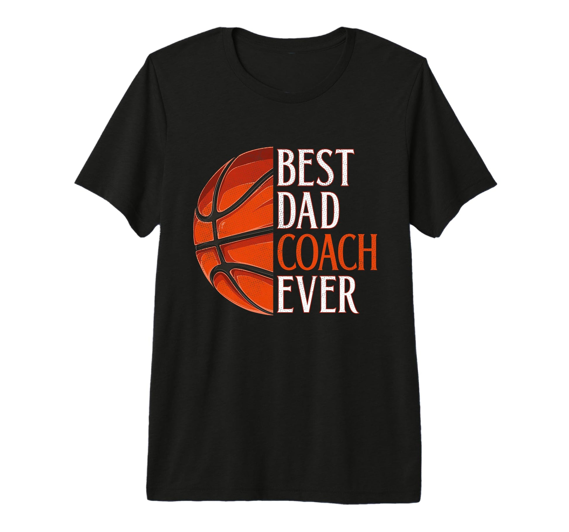 Mens Best Basketball Dad Coach Ever T-Shirt - Fun Novelty Design Unisex - T-Shirt, Sweatshirt, Hoodie