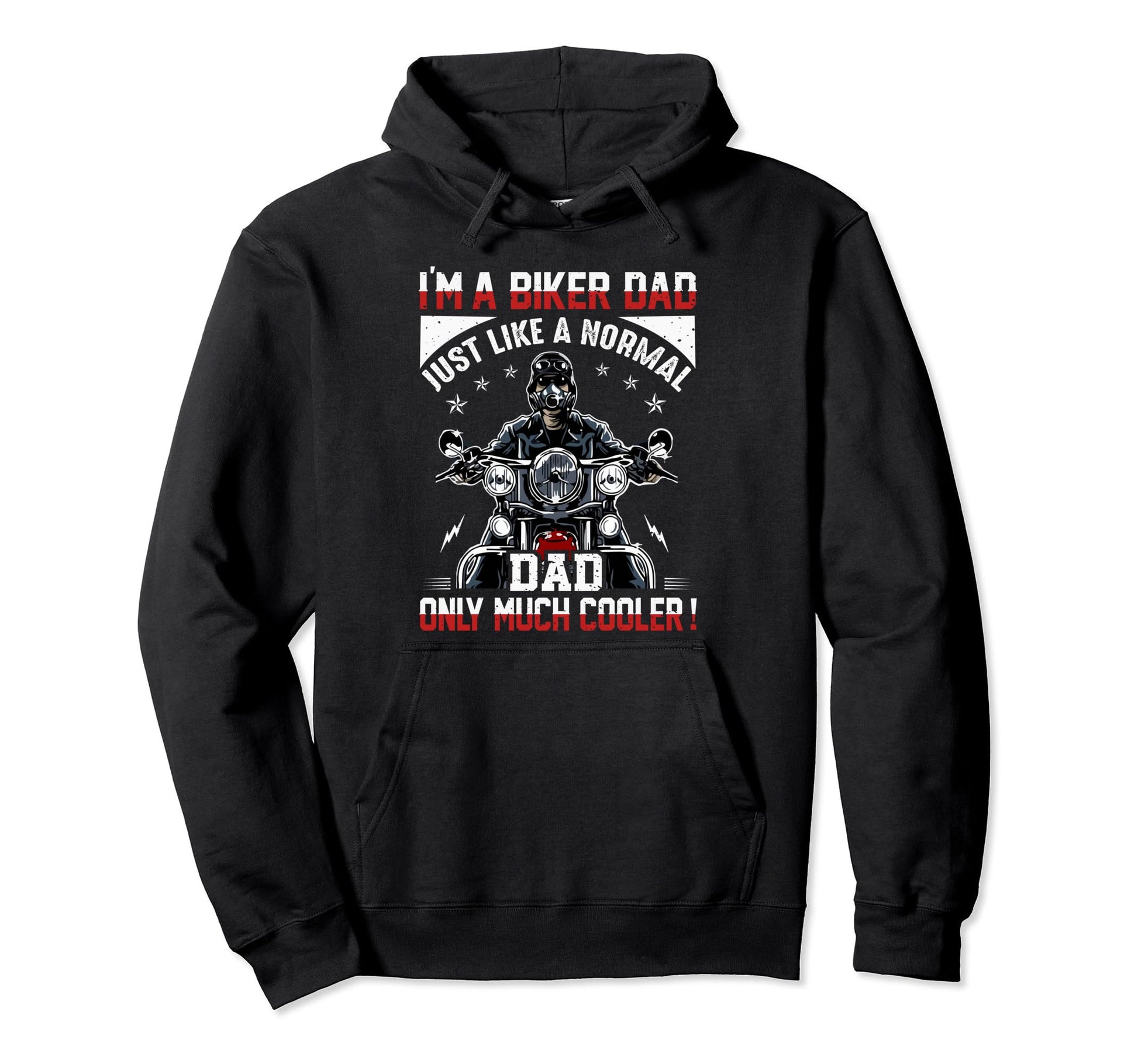 Im Biker Dad Just Like Normal Dad Only Hoodie - Custom Art Print Unisex - T-Shirt, Sweatshirt, Hoodie