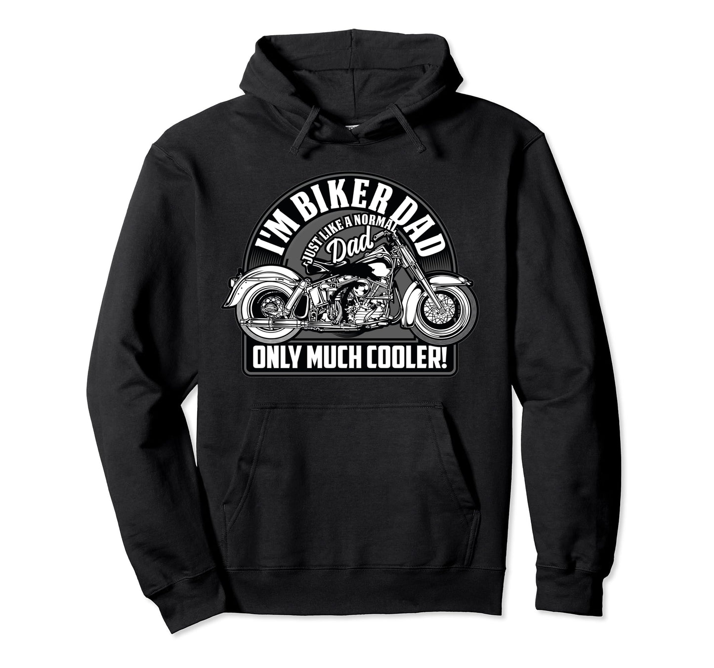 Biker Dad Like Normal Dad Only Much Hoodie - Trendy Graphic for Adults - T-Shirt, Sweatshirt, Hoodie