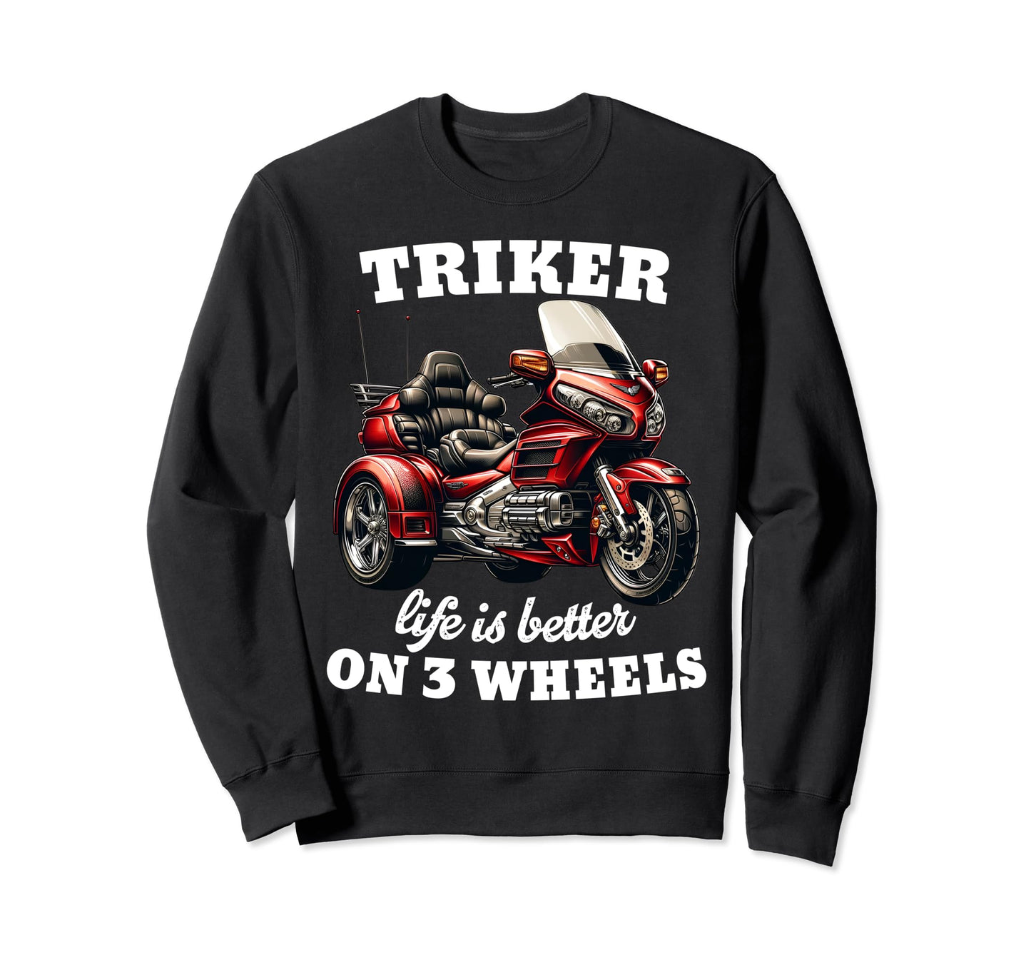 Triker Motorcycle Trike Life Sweatshirt - Aesthetic Graphic for Adults - T-Shirt, Sweatshirt, Hoodie