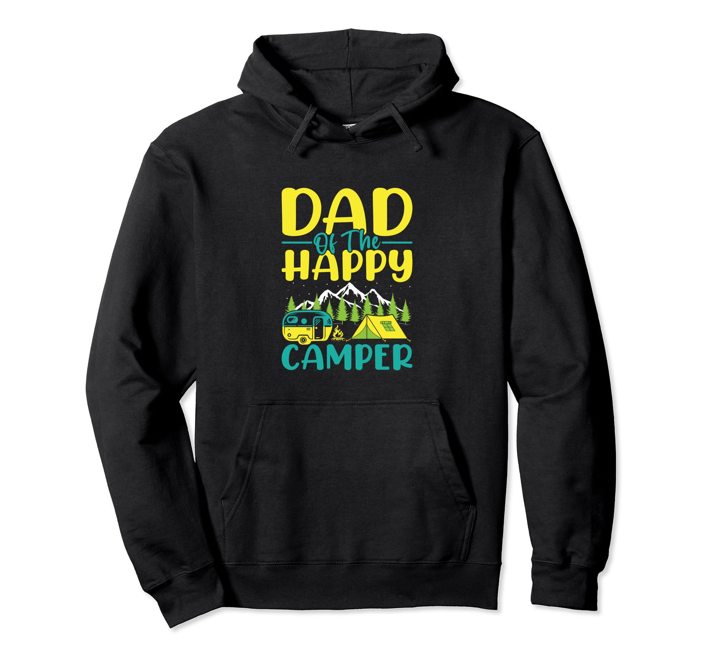 Dad Happy Camper Funny Family Camping Hoodie - Streetwear Style Men Women - T-Shirt, Sweatshirt, Hoodie