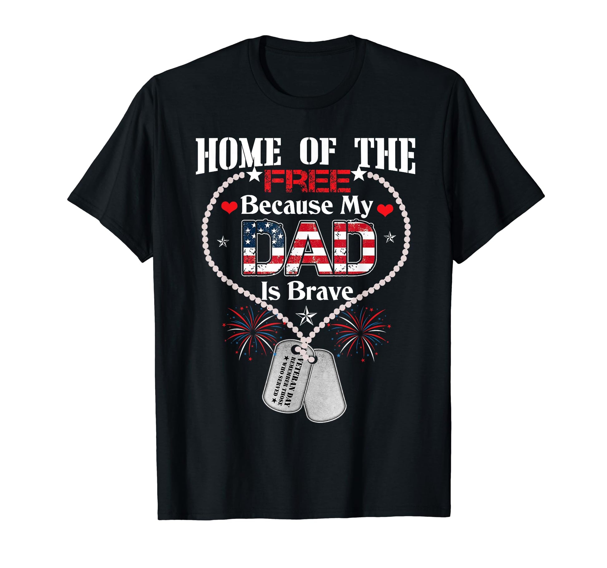Home Free Because My Dad Is Brave T-Shirt - Minimalist Print for Adults - T-Shirt, Sweatshirt, Hoodie