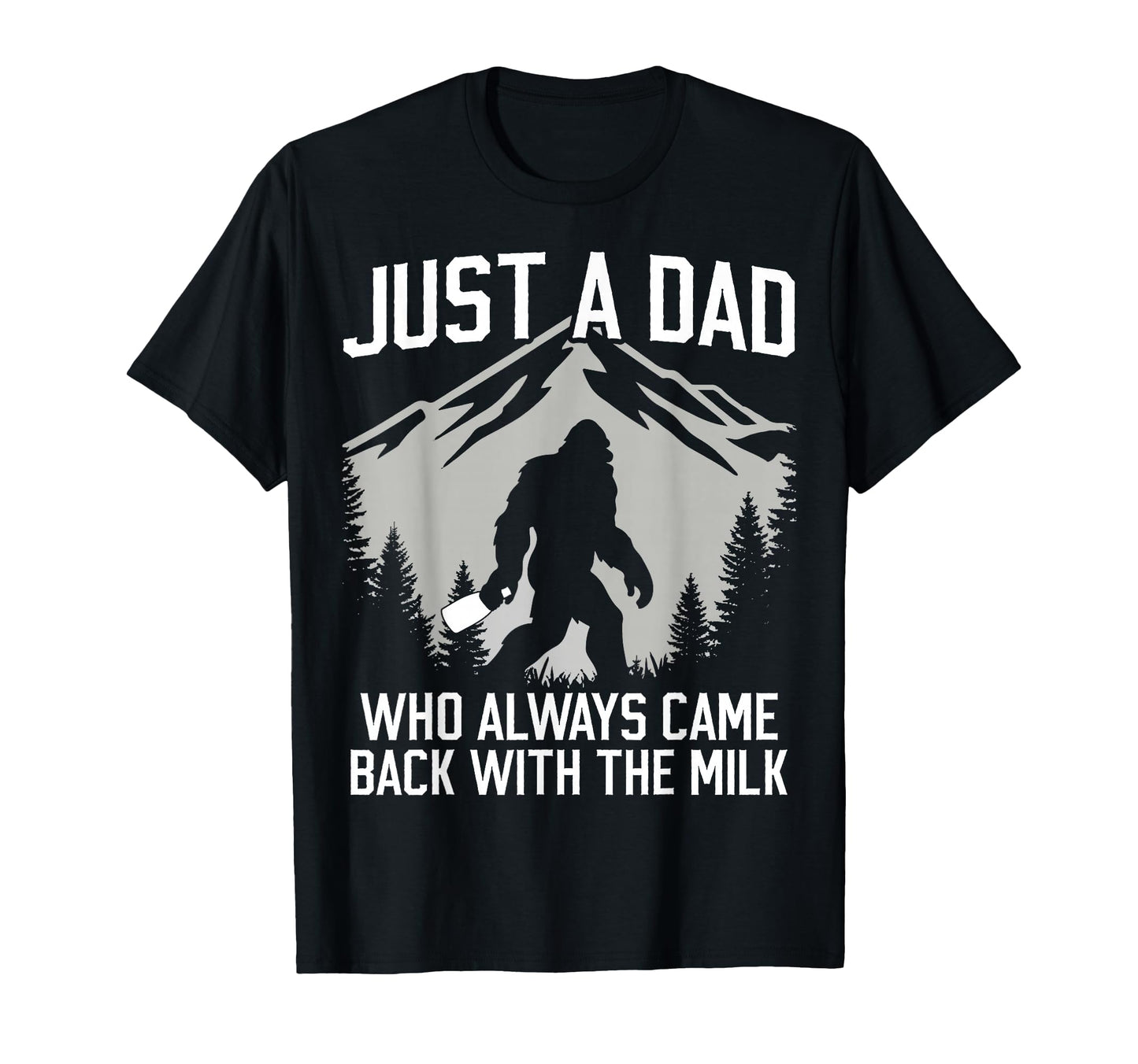 Funny Dad Father Bigfoot Just Dad Who T-Shirt - Unique Graphic Men Women - T-Shirt, Sweatshirt, Hoodie