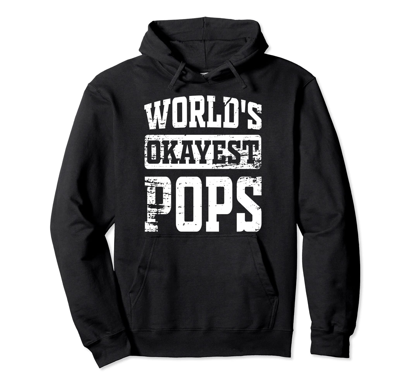 Worlds Okayest Dad Best Pops Ever Hoodie - Minimalist Print Men Women - T-Shirt, Sweatshirt, Hoodie