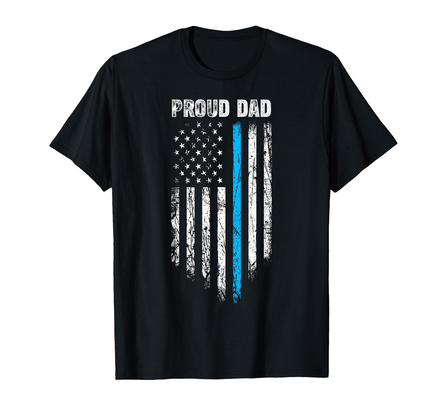 Proud Dad Patriotic Police T-Shirt - Casual Everyday Wear for Adults - T-Shirt, Sweatshirt, Hoodie