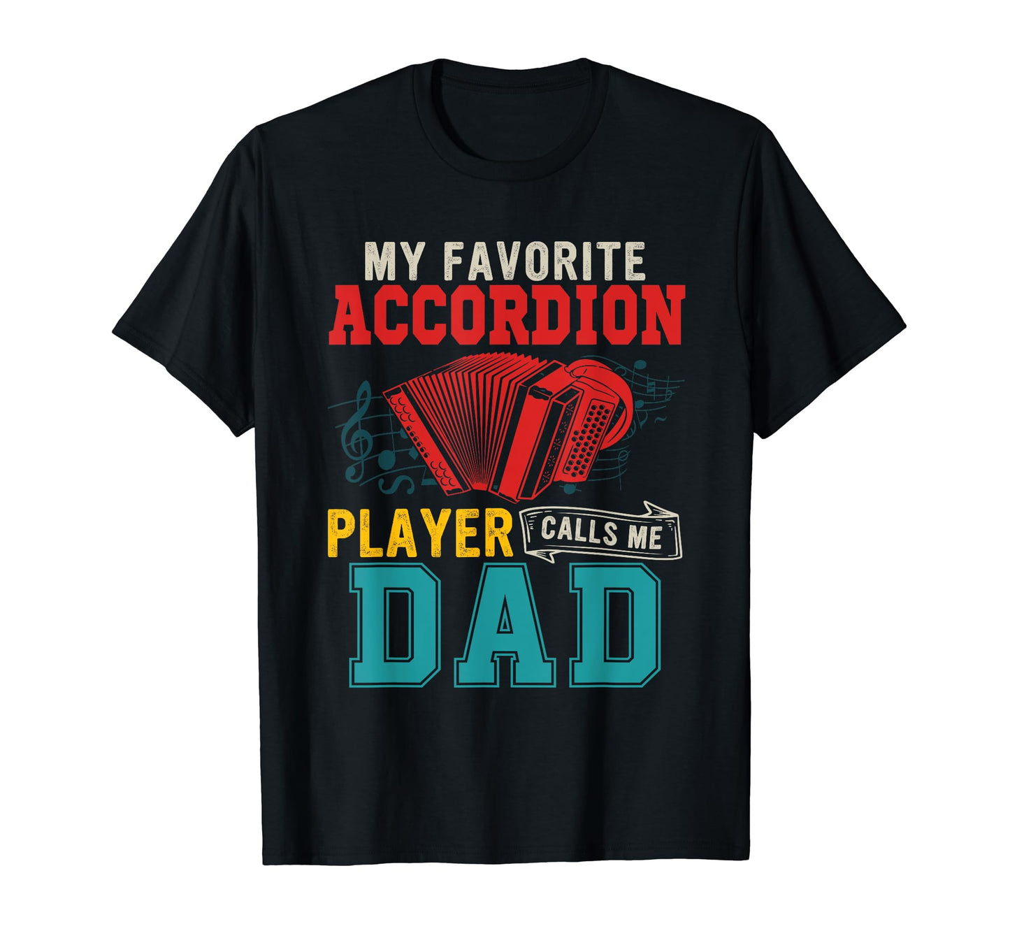 My Favorite Accordion Player Calls Me T-Shirt - Streetwear Style Unisex - T-Shirt, Sweatshirt, Hoodie