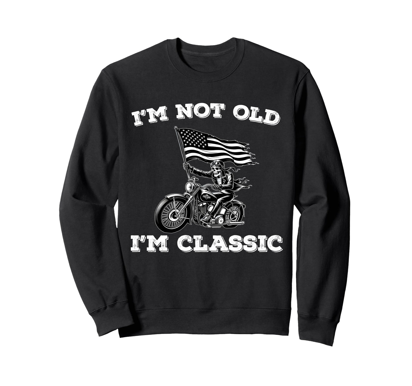 Skeleton Biker Motorcycle Dad Usa Im Sweatshirt - Graphic Print for Adults - T-Shirt, Sweatshirt, Hoodie