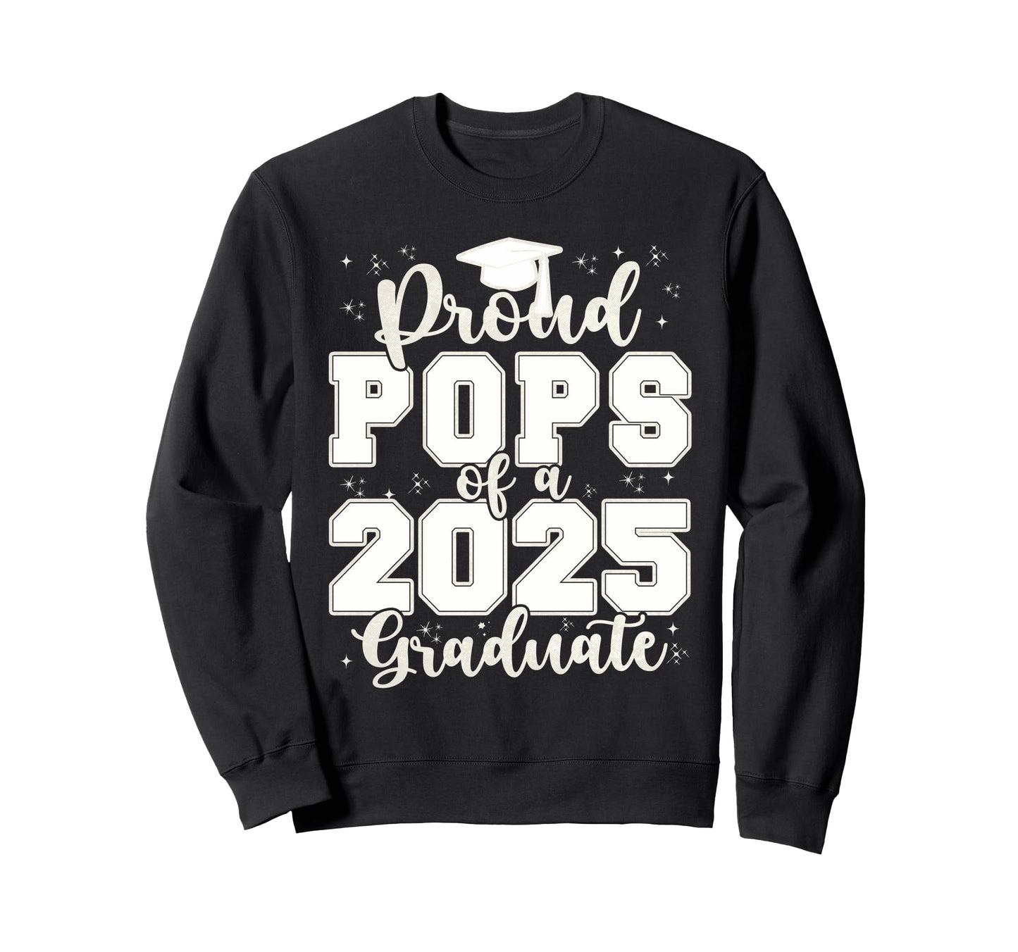 Proud Pops 2025 Graduate Grad Sweatshirt - Casual Everyday Wear for Adults - T-Shirt, Sweatshirt, Hoodie