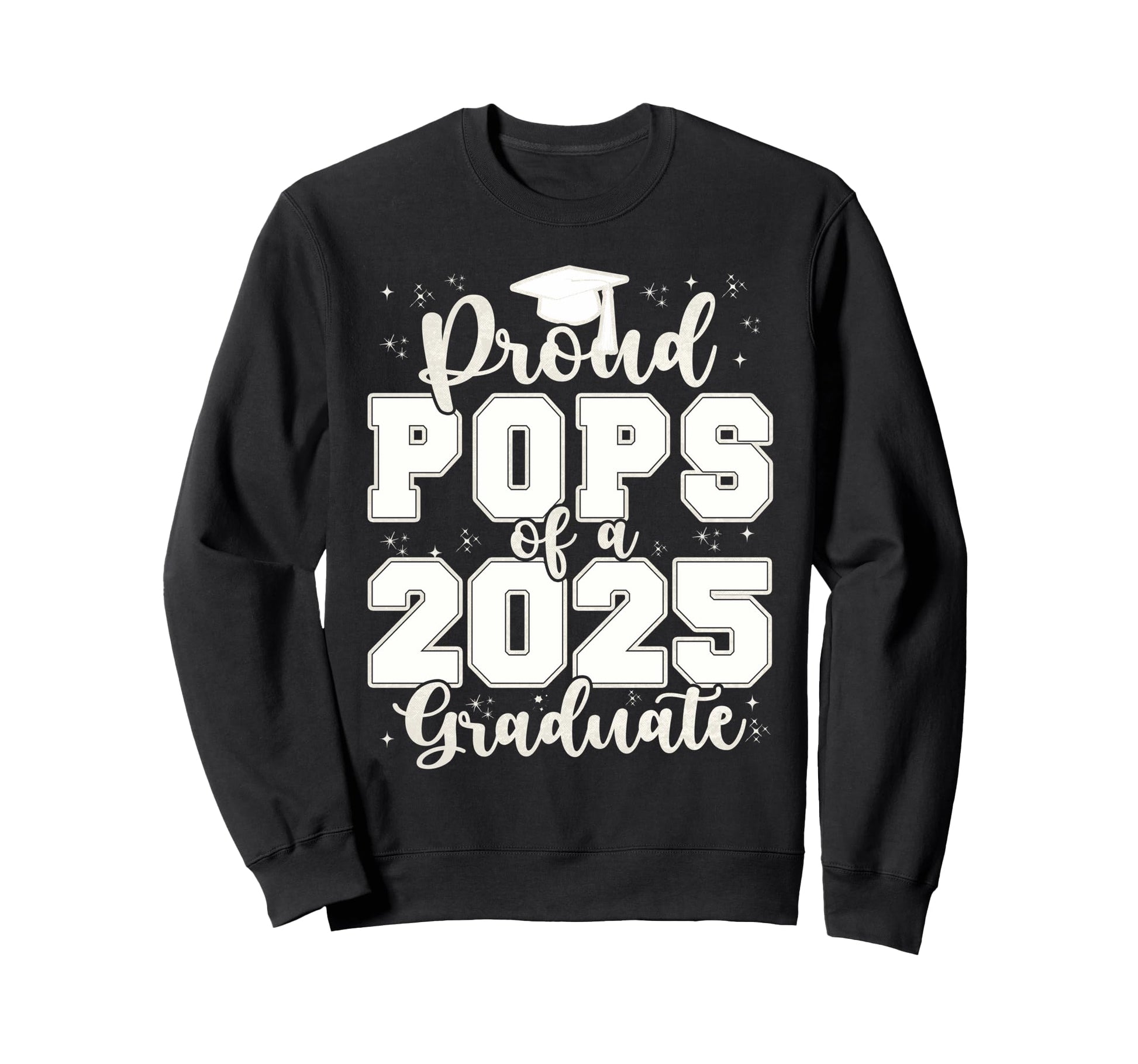 Proud Pops 2025 Graduate Grad Sweatshirt - Casual Everyday Wear for Adults - T-Shirt, Sweatshirt, Hoodie