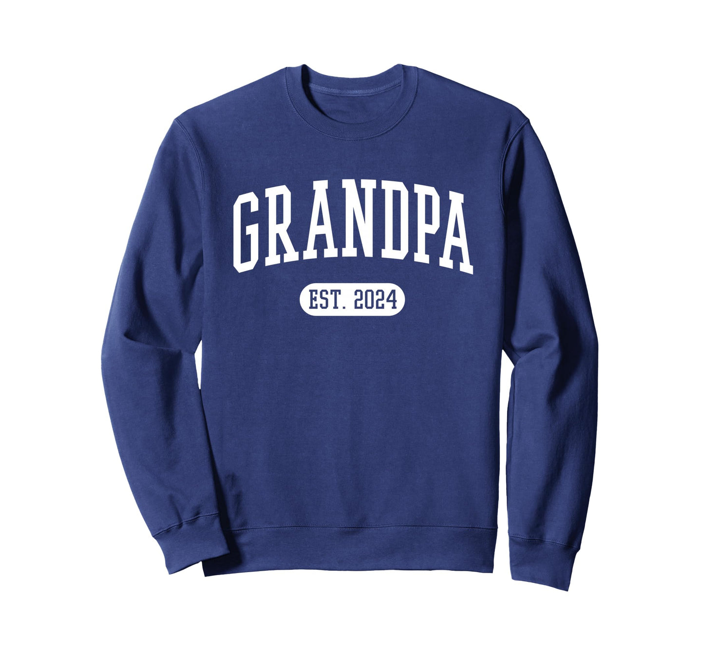 Grandpa Est 2024 Small Sweatshirt - Casual Everyday Wear Unisex - T-Shirt, Sweatshirt, Hoodie
