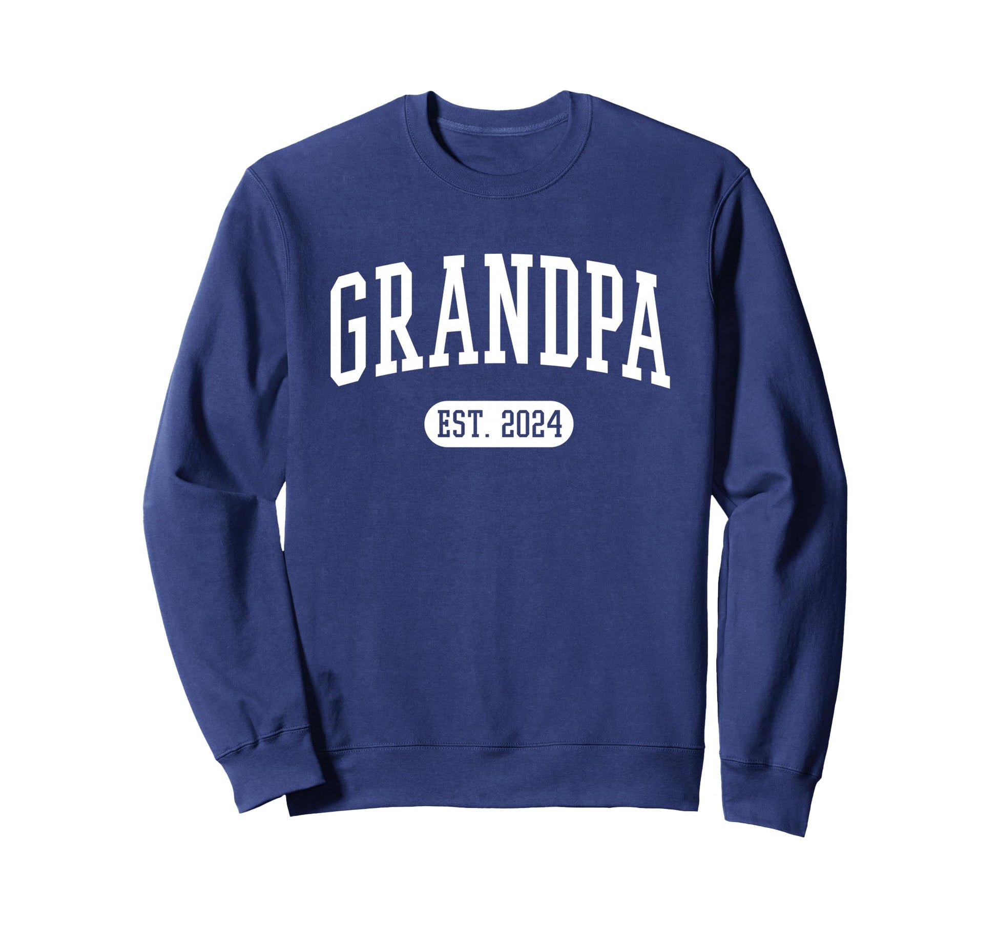 Grandpa Est 2024 Small Sweatshirt - Casual Everyday Wear Unisex - T-Shirt, Sweatshirt, Hoodie
