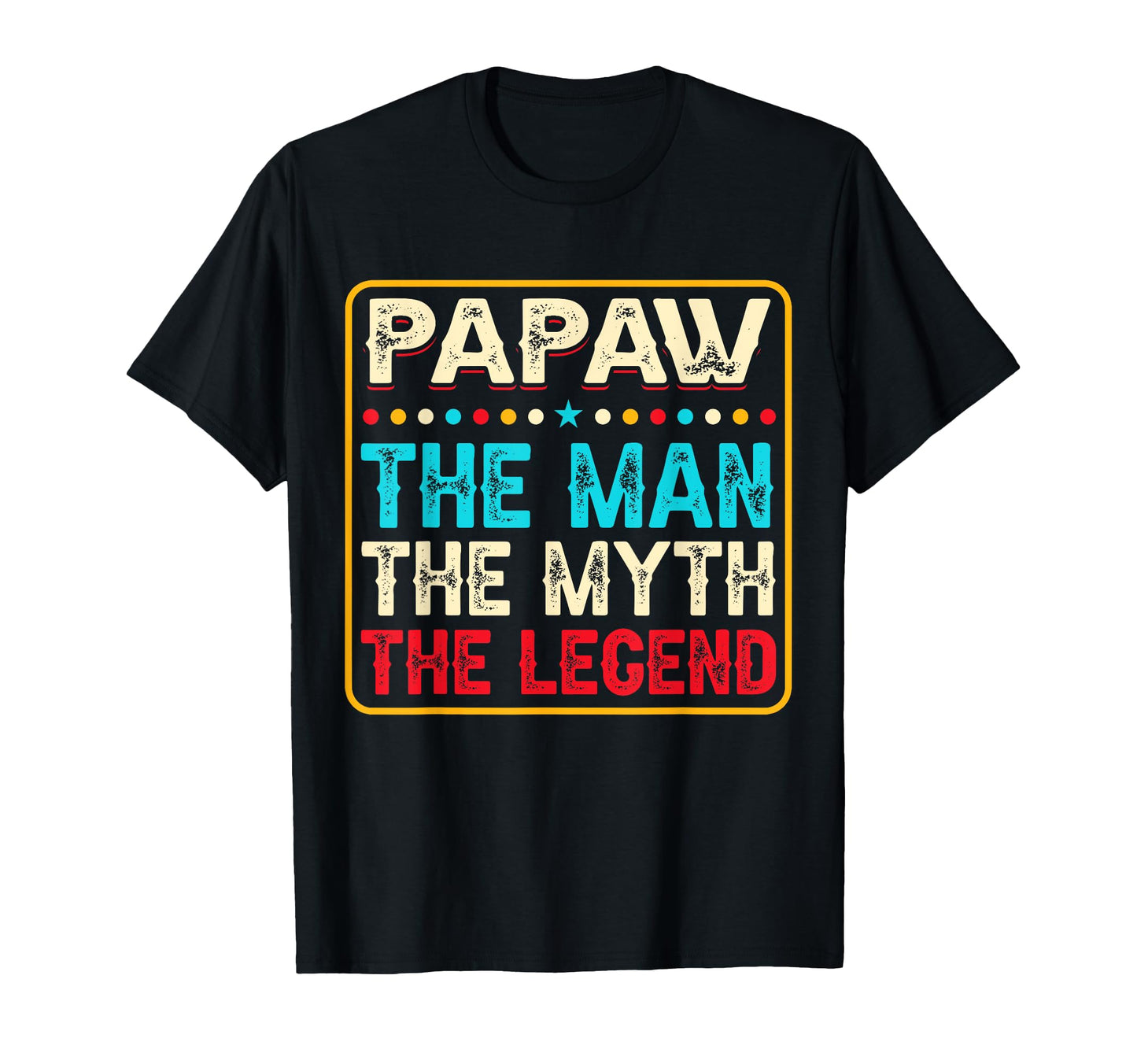 Papaw Myth Legend Dad Grandpa T-Shirt - Trendy Graphic Men Women - T-Shirt, Sweatshirt, Hoodie