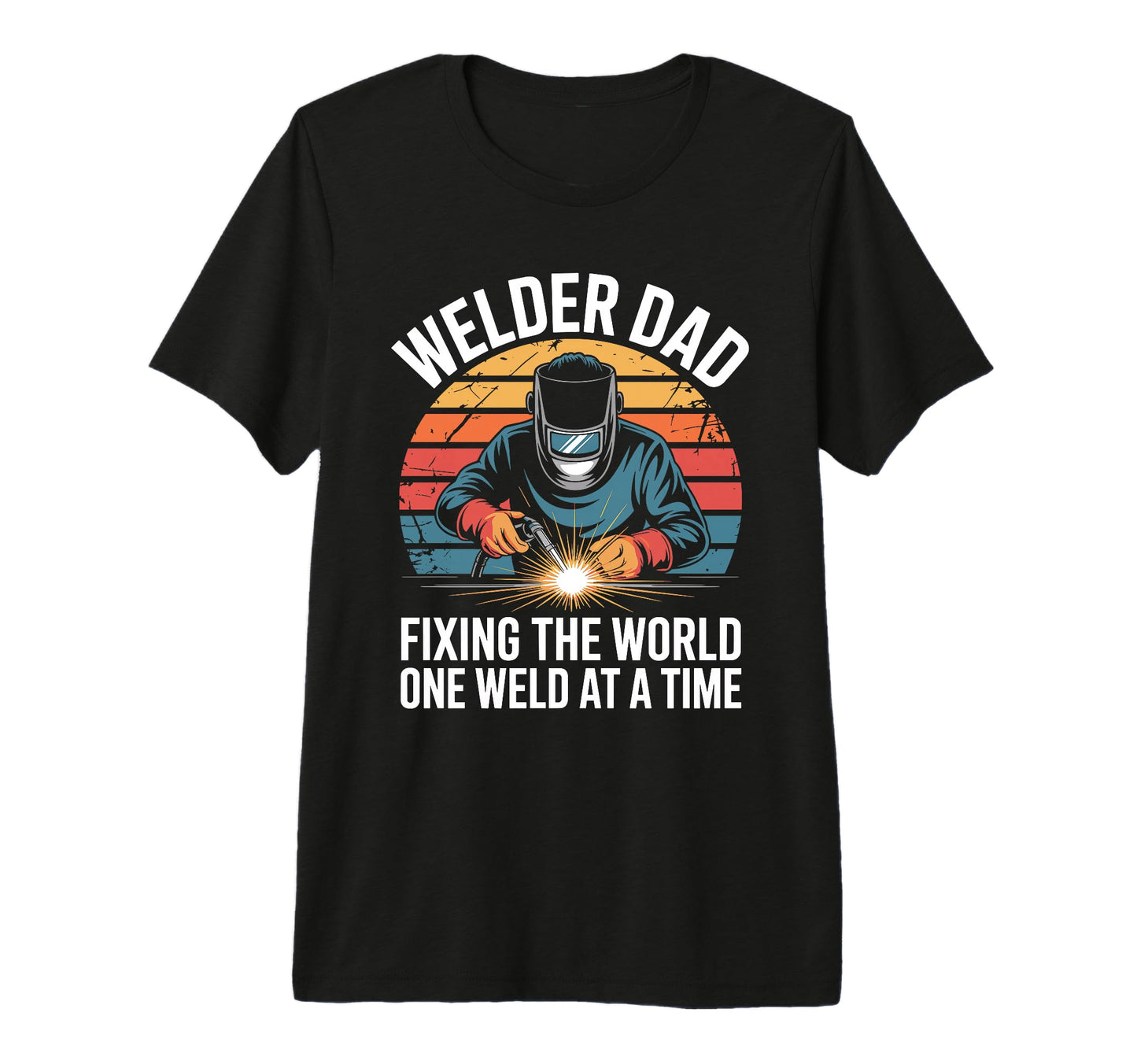 Welder Dad Fixing World One Weld Time T-Shirt - Minimalist Print Men Women - T-Shirt, Sweatshirt, Hoodie