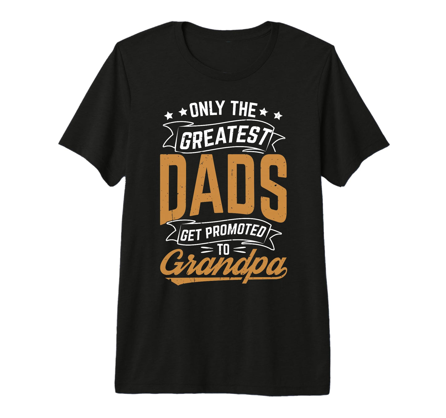 Only Greatest Dads Get Promoted To T-Shirt - Aesthetic Graphic Men Women - T-Shirt, Sweatshirt, Hoodie