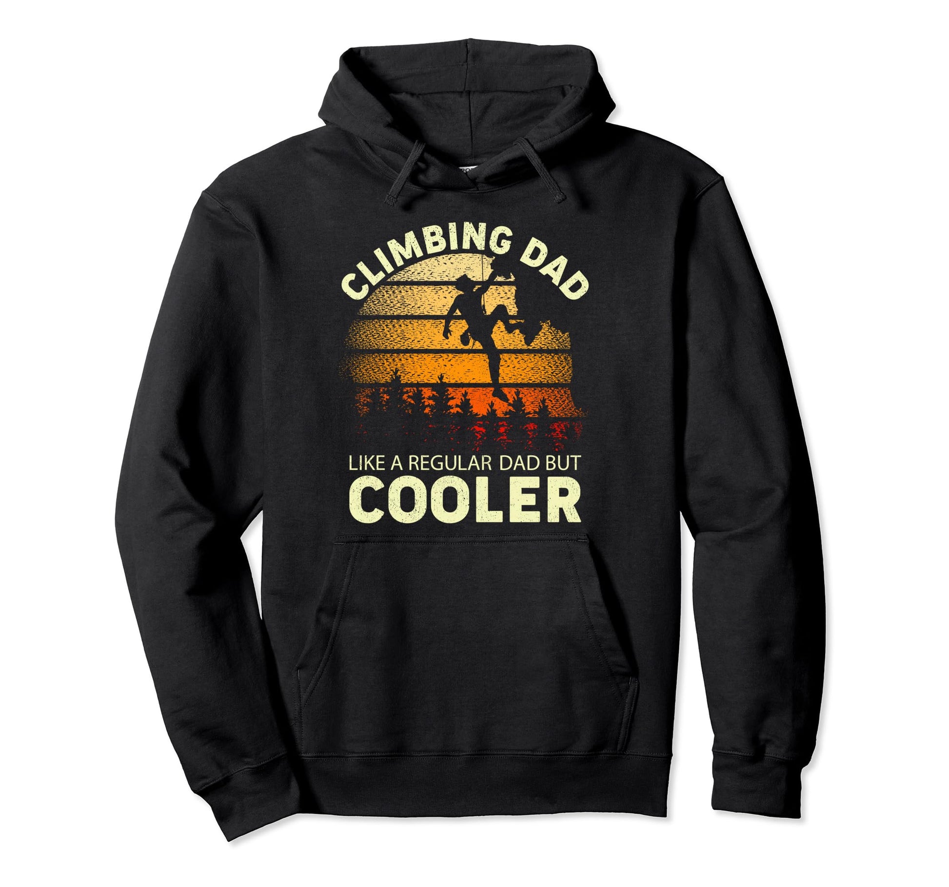Rock Climbing Dad Like Regular Dad But Hoodie - Novelty Apparel Unisex - T-Shirt, Sweatshirt, Hoodie