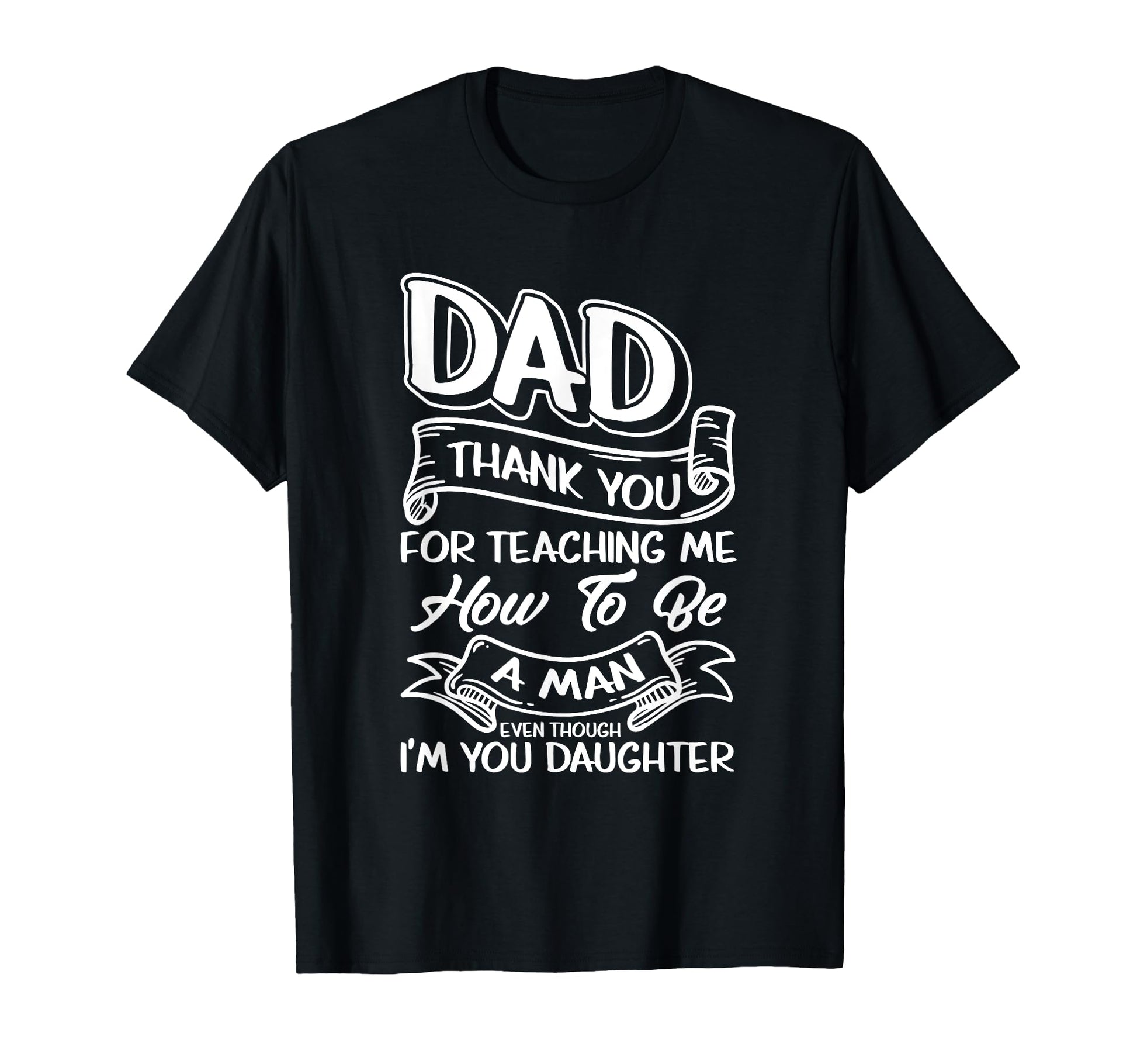 Dad Thanks Teaching Me How To Be Game T-Shirt - Trendy Graphic for Adults - T-Shirt, Sweatshirt, Hoodie