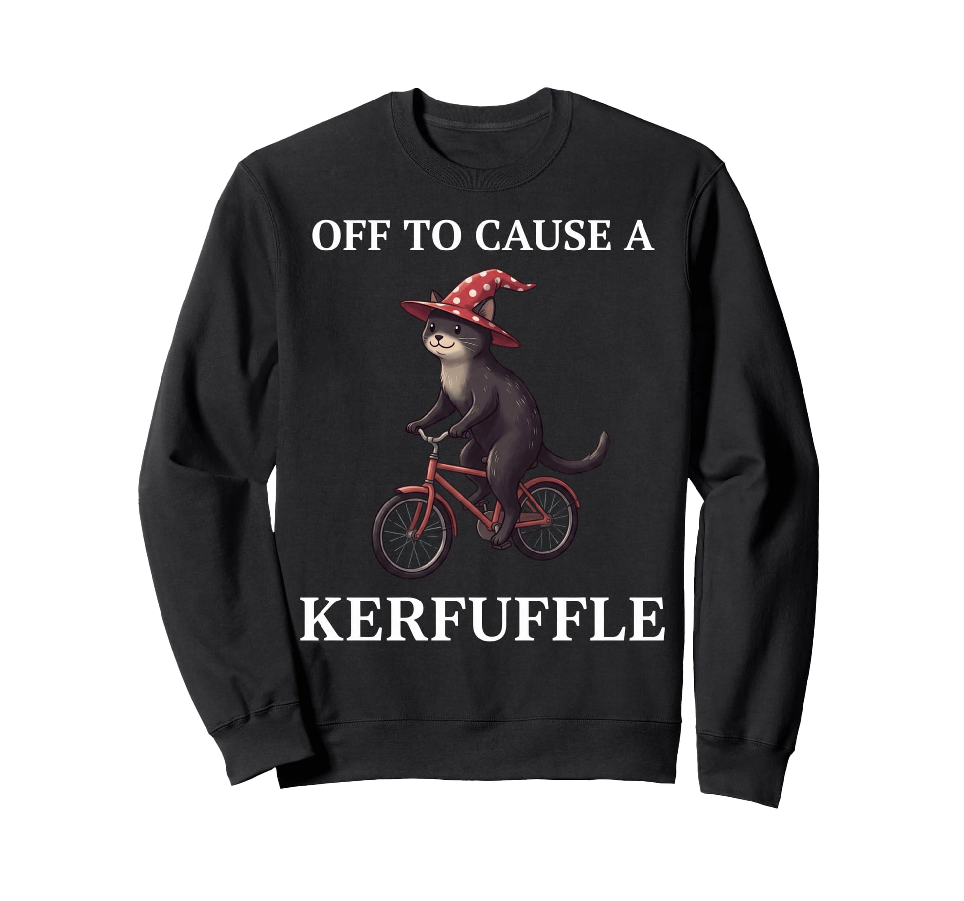 Off To Cause Kerfuffle Mercat Funny Sweatshirt - Unique Graphic Men Women - T-Shirt, Sweatshirt, Hoodie