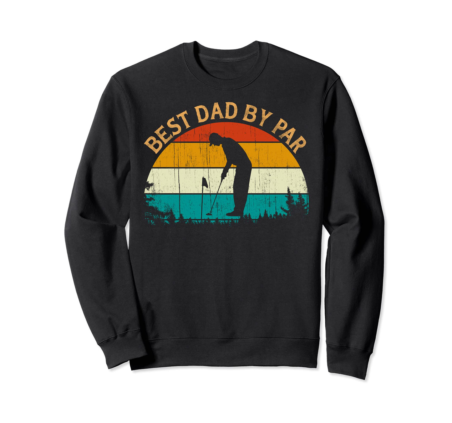 Pine Tree Golfing Golfer Dad Gift Sweatshirt - Casual Everyday Wear Unisex - T-Shirt, Sweatshirt, Hoodie