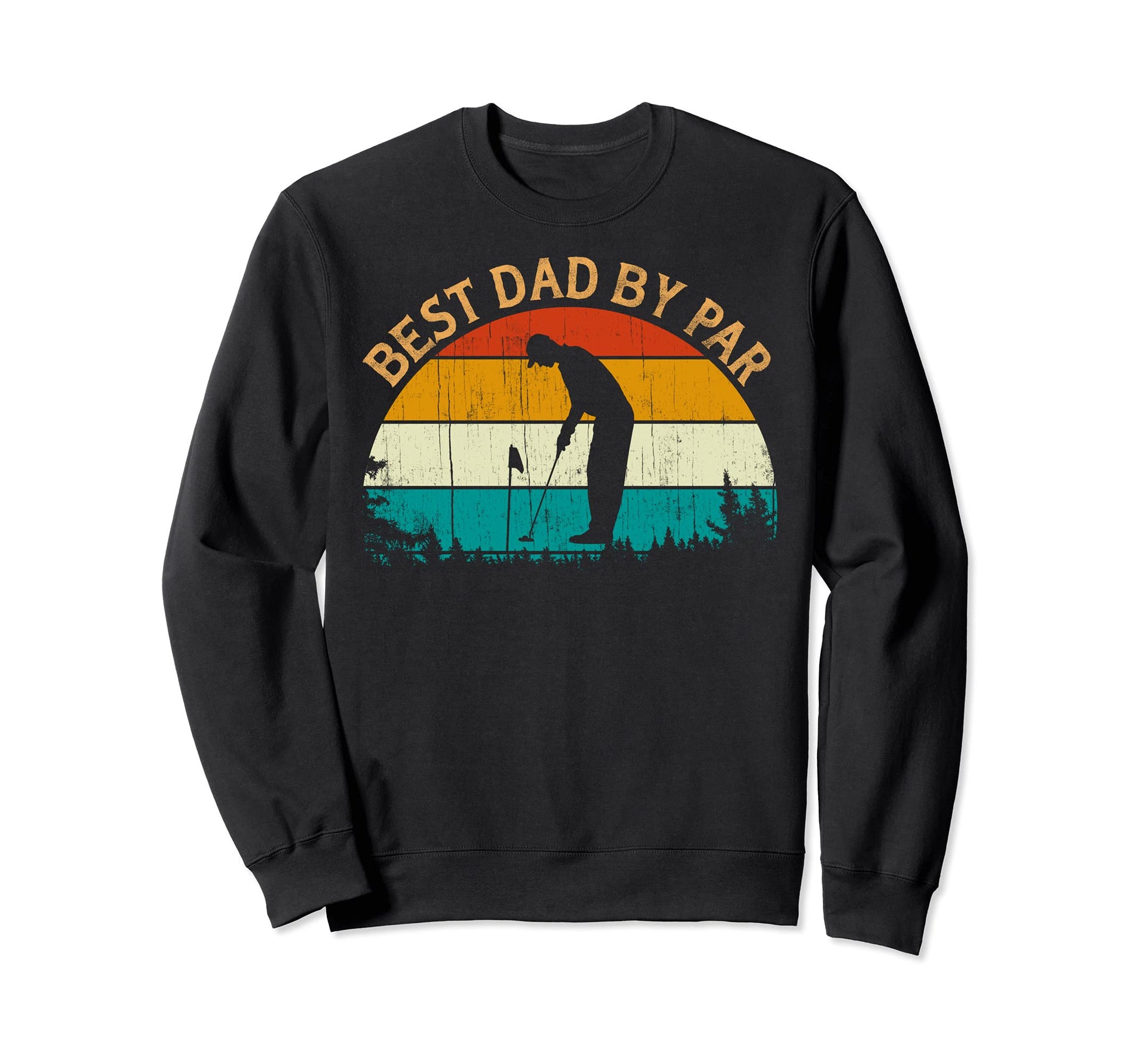 Pine Tree Golfing Golfer Dad Gift Sweatshirt - Casual Everyday Wear Unisex - T-Shirt, Sweatshirt, Hoodie