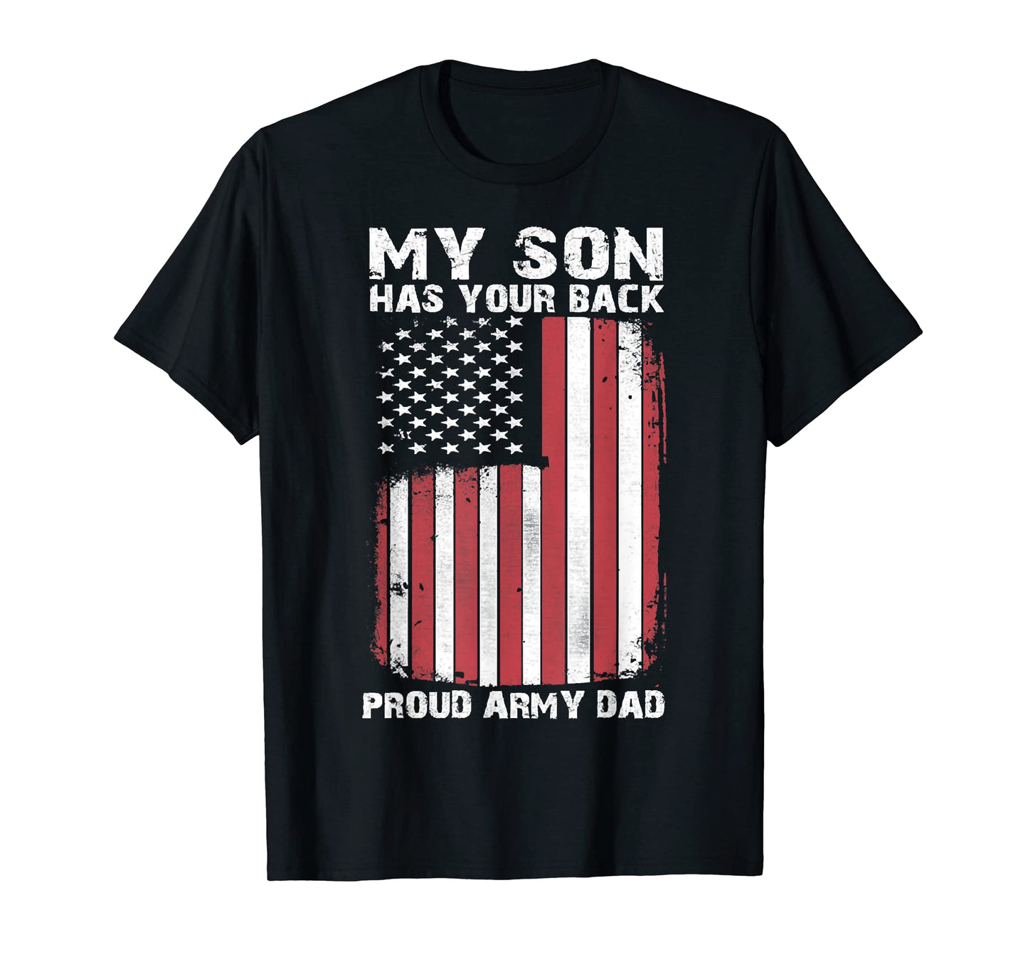 My Son Has Your Back Proud Army Dad T-Shirt - Fun Novelty Design Unisex - T-Shirt, Sweatshirt, Hoodie