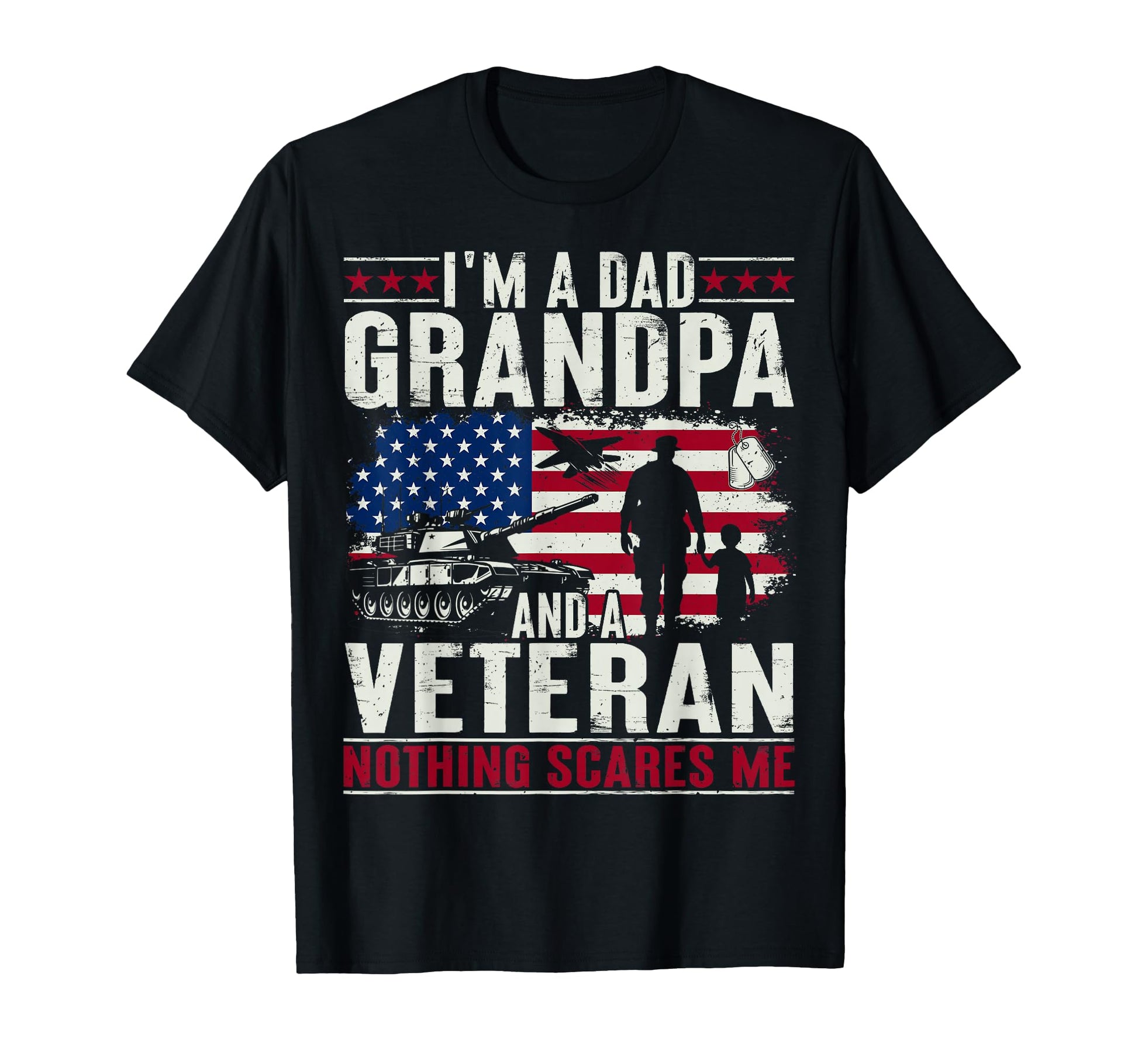 Im Dad Grandpa And Veteran Funny T-Shirt - Fun Novelty Design Men Women - T-Shirt, Sweatshirt, Hoodie