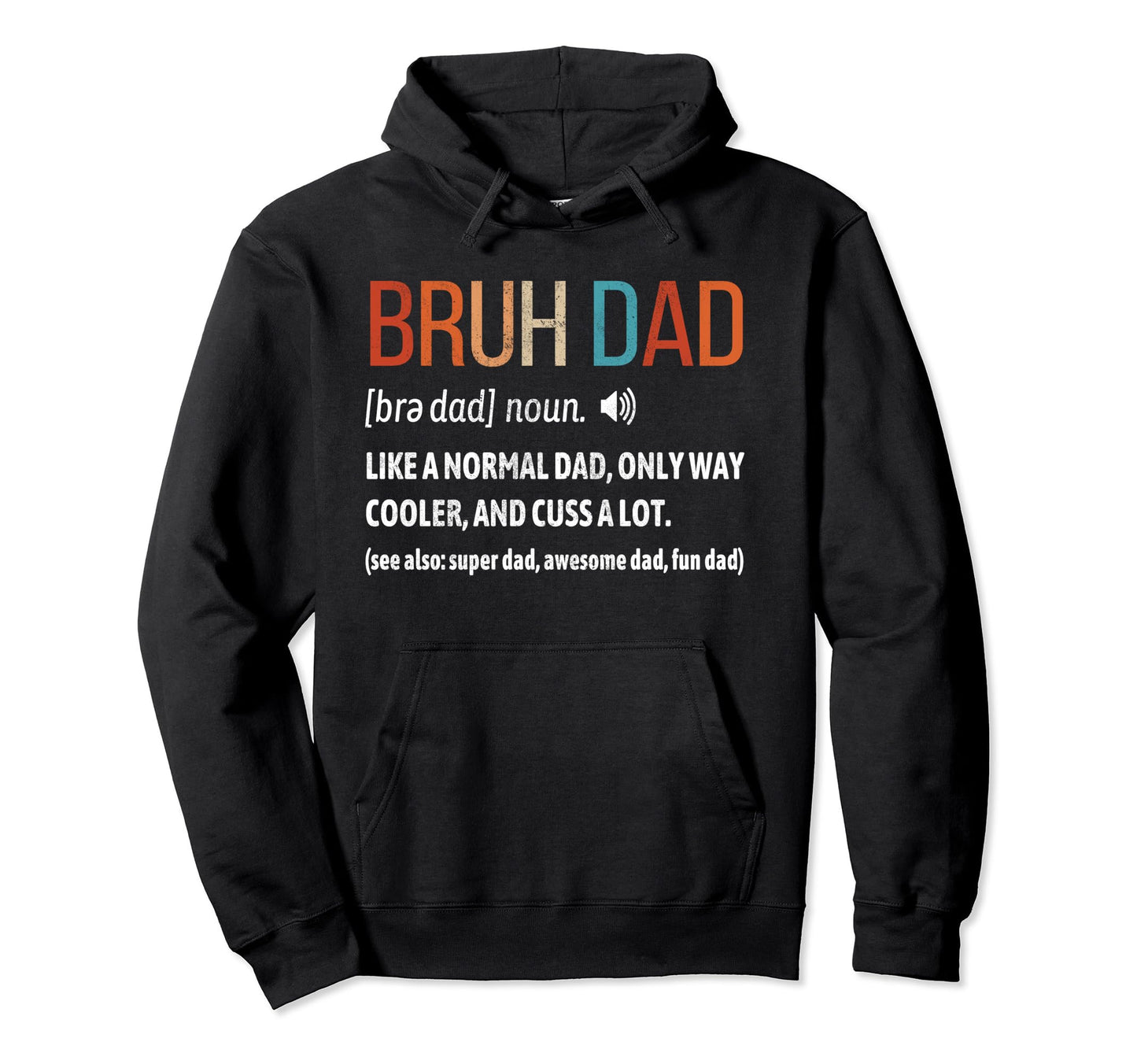 Bruh Dad Like Normal Dad Way Cooler Hoodie - Trendy Graphic Men Women - T-Shirt, Sweatshirt, Hoodie
