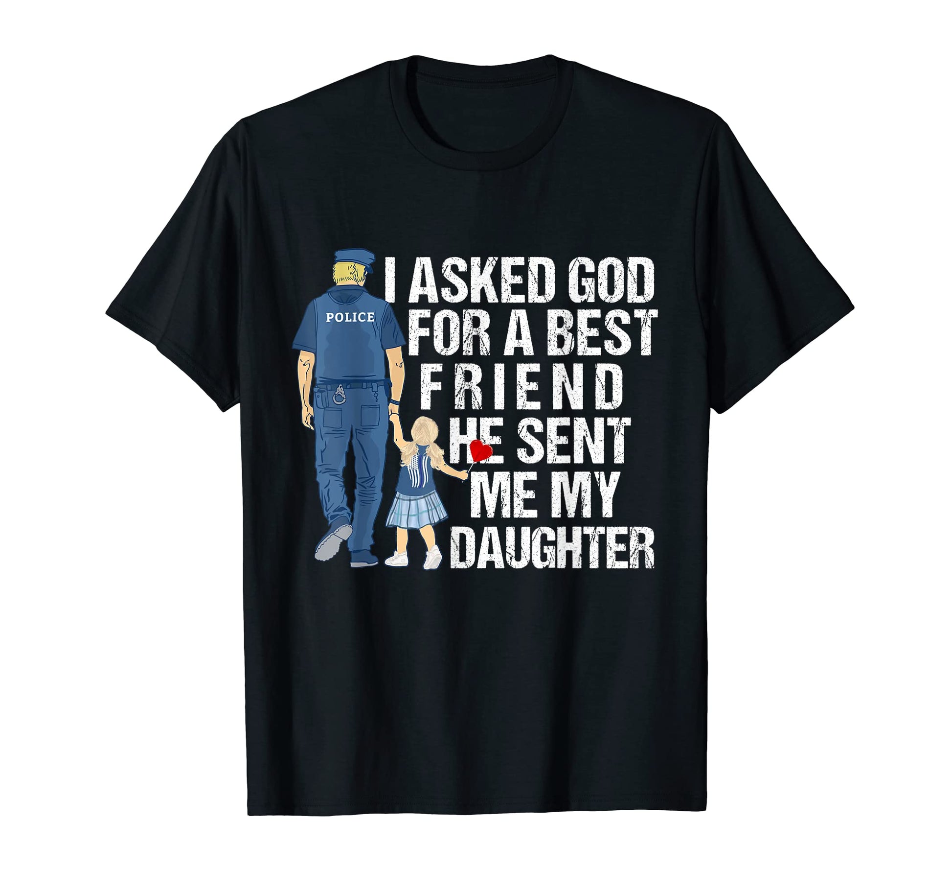 Mens Police Officer Dad Daughter Cop T-Shirt - Unique Graphic Men Women - T-Shirt, Sweatshirt, Hoodie