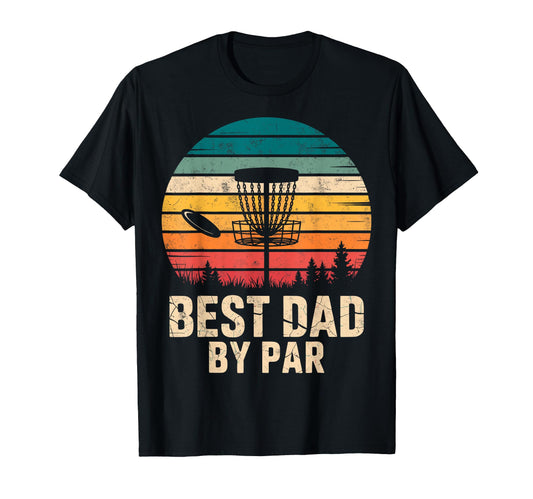Best Dad Par Disc Golf Basket Golfer T-Shirt - Graphic Print for Adults - T-Shirt, Sweatshirt, Hoodie
