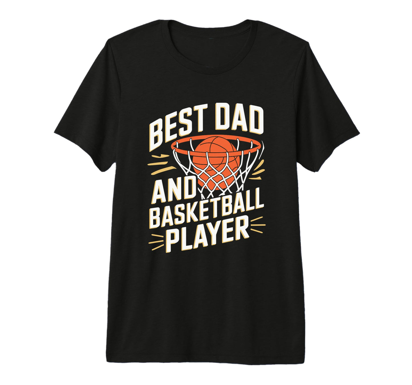 Fathers Day Funny Best Dad And T-Shirt - Casual Everyday Wear Unisex - T-Shirt, Sweatshirt, Hoodie