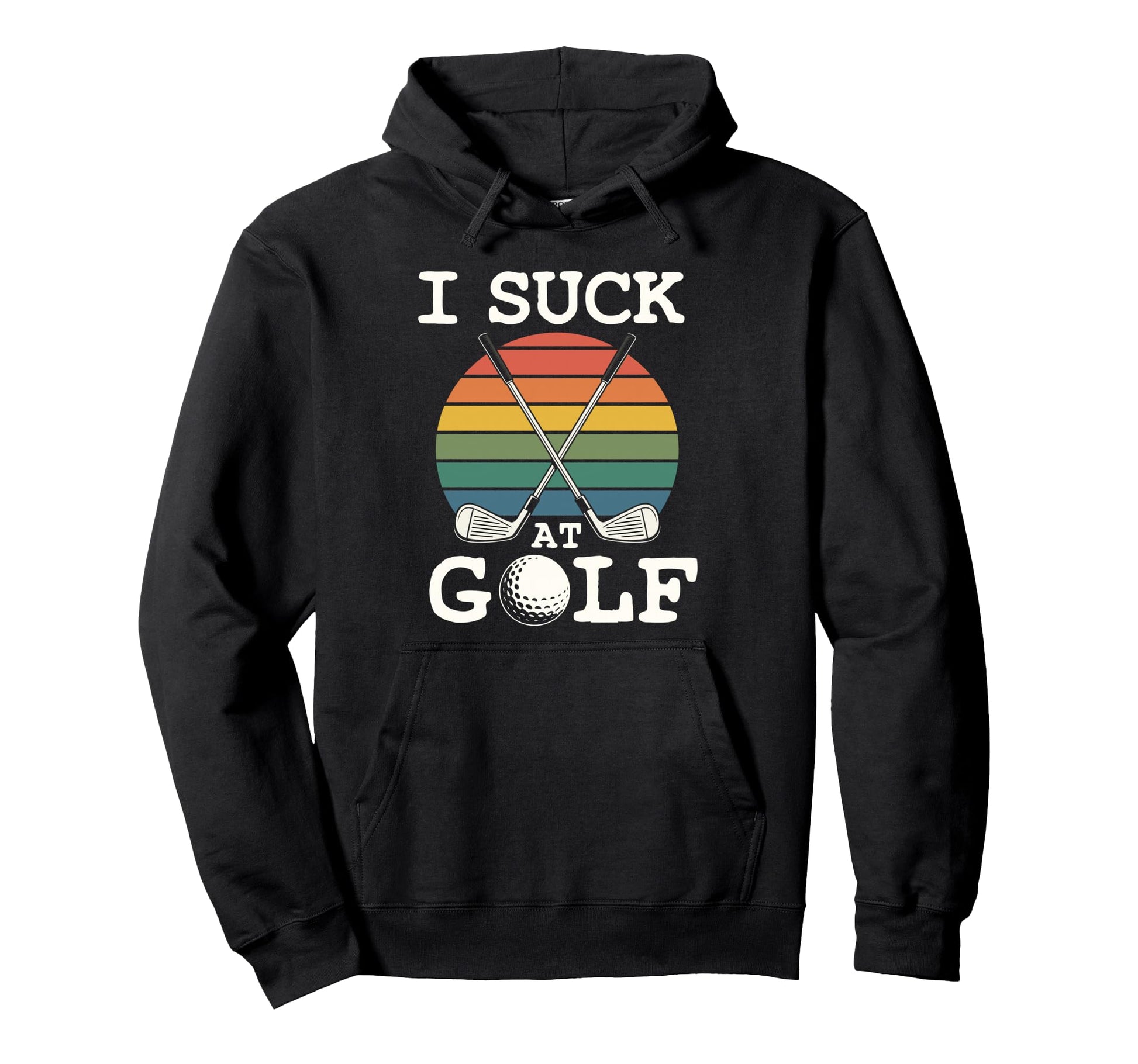 I Suck Golf Loser Dad Sarcastic Joke Hoodie - Unique Graphic for Adults - T-Shirt, Sweatshirt, Hoodie