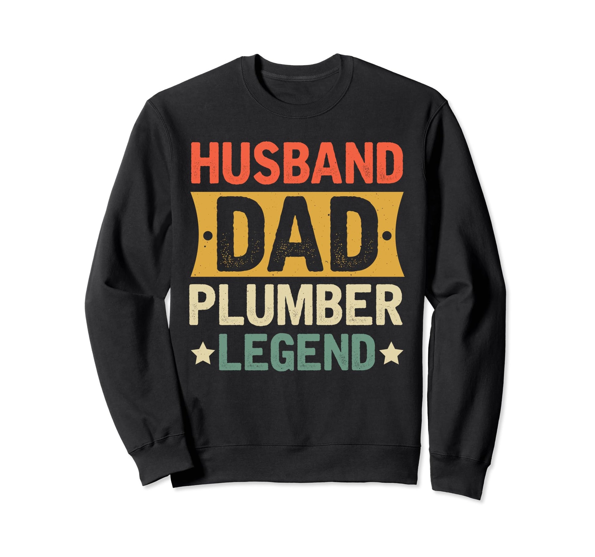 Funny Plumber Husband Dad Plumber Sweatshirt - Casual Everyday Wear Unisex - T-Shirt, Sweatshirt, Hoodie