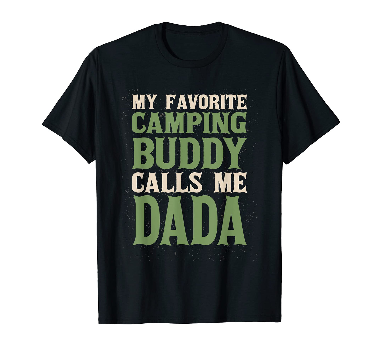 My Favorite Buddy Camping Dada Camper T-Shirt - Graphic Print Men Women - T-Shirt, Sweatshirt, Hoodie