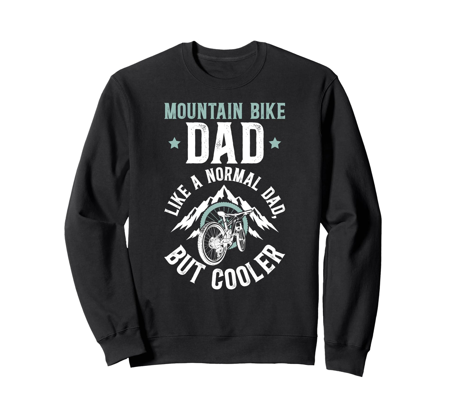 Mountain Bike Dad Mountain Biker Dad Sweatshirt - Unique Graphic Unisex - T-Shirt, Sweatshirt, Hoodie